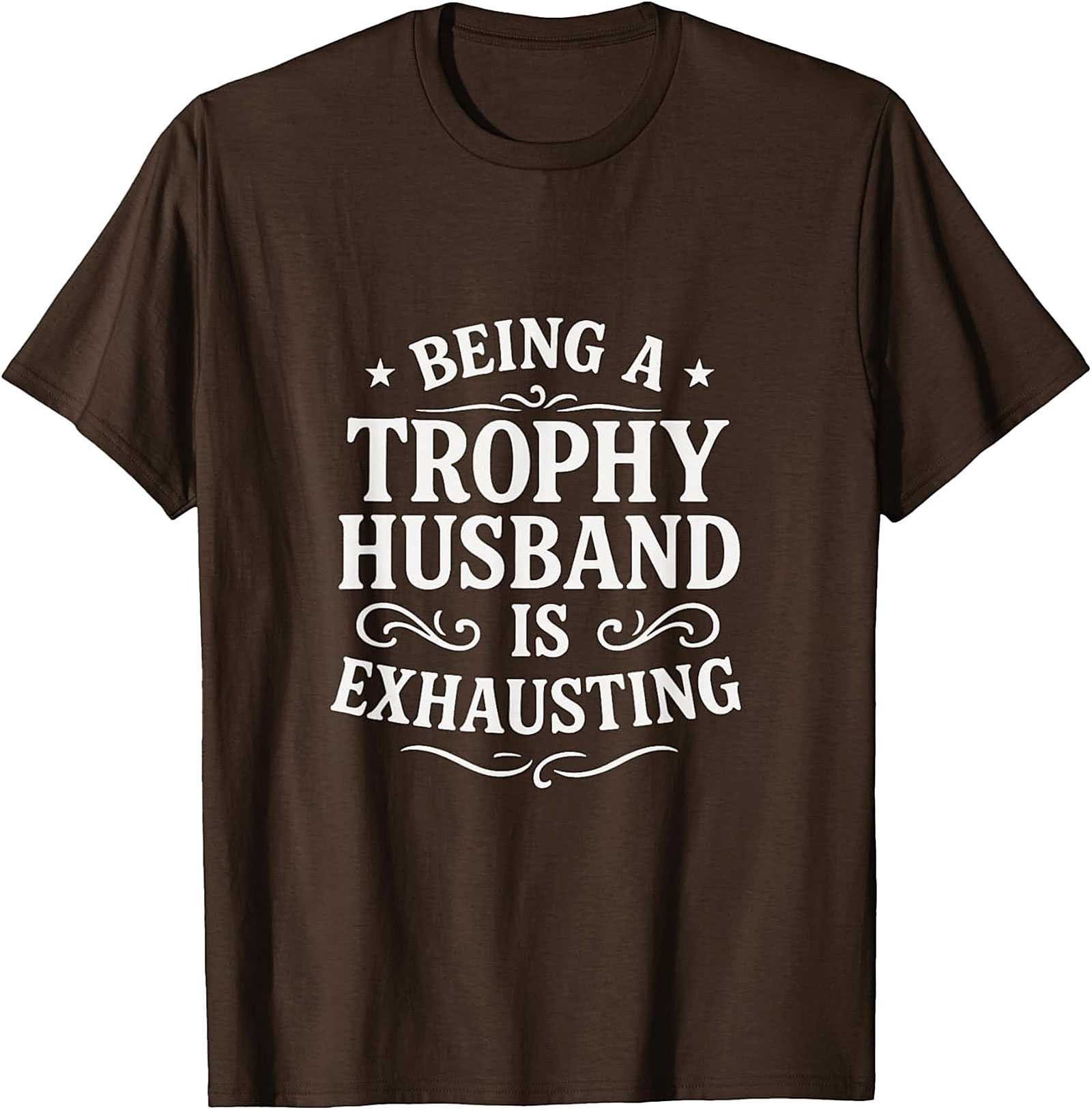 Trophy Husband Funny Shirt | Hilarious Gift Graphic Tee