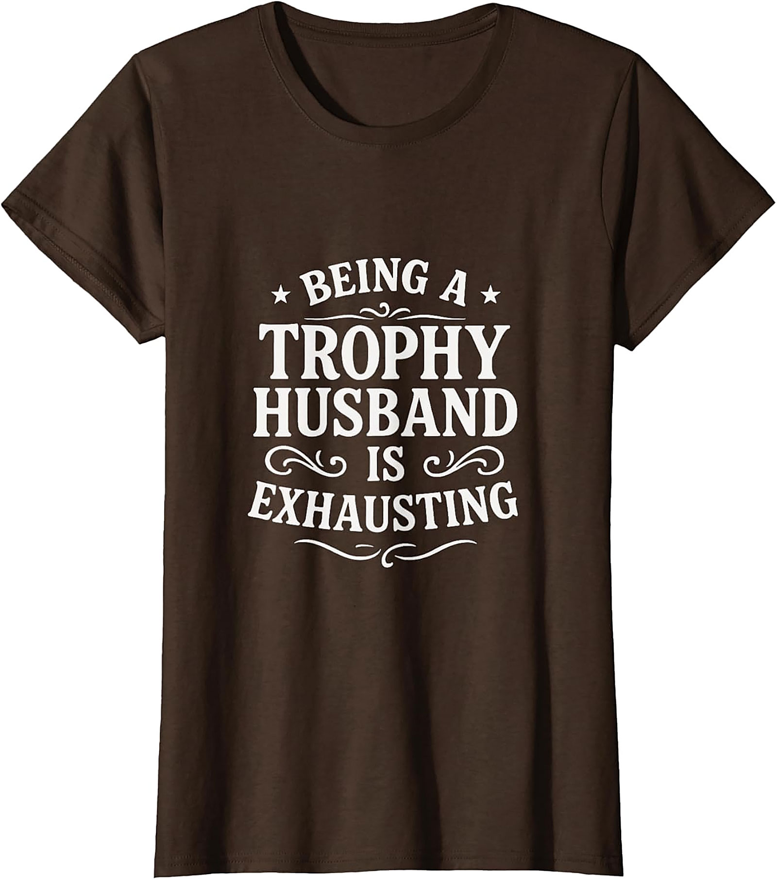 Trophy Husband Funny Shirt | Hilarious Gift Graphic Tee