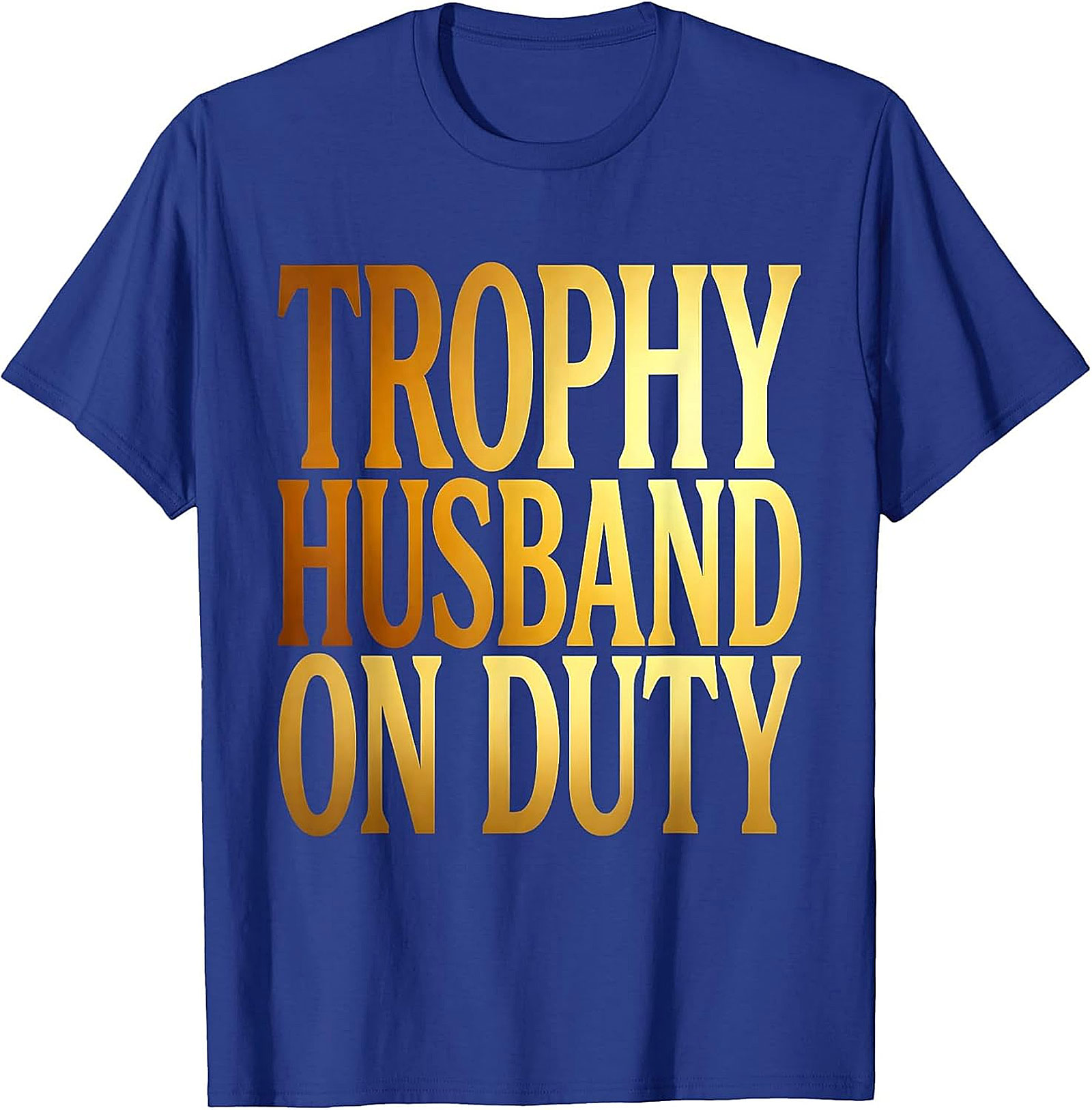 Trophy Husband T-Shirt | Funny Graphic Tee for Men