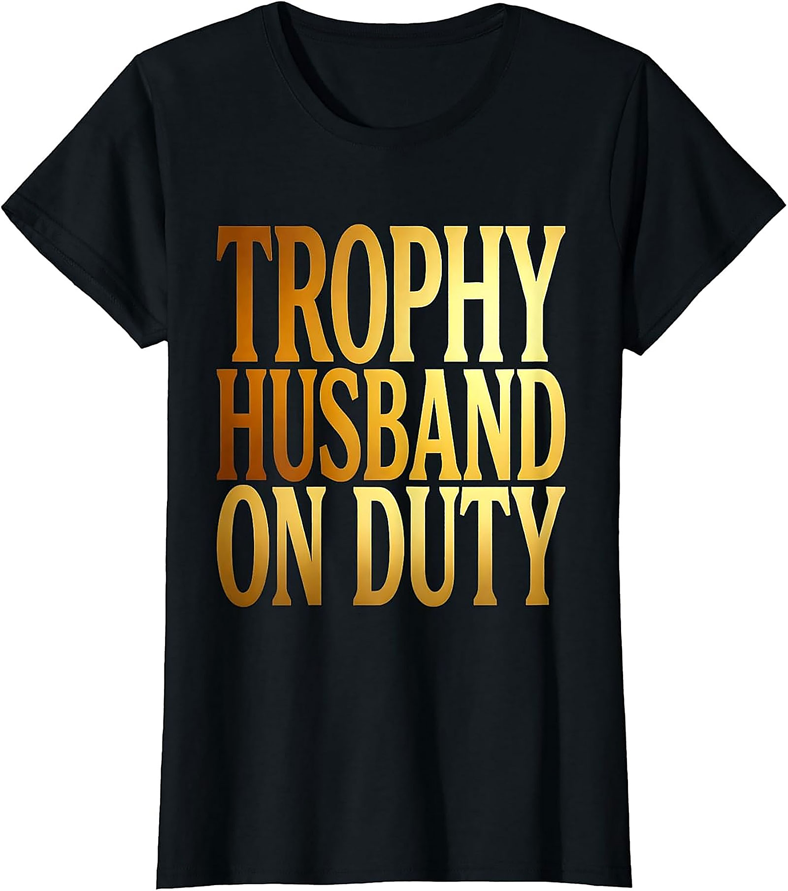 Trophy Husband T-Shirt | Funny Graphic Tee for Men