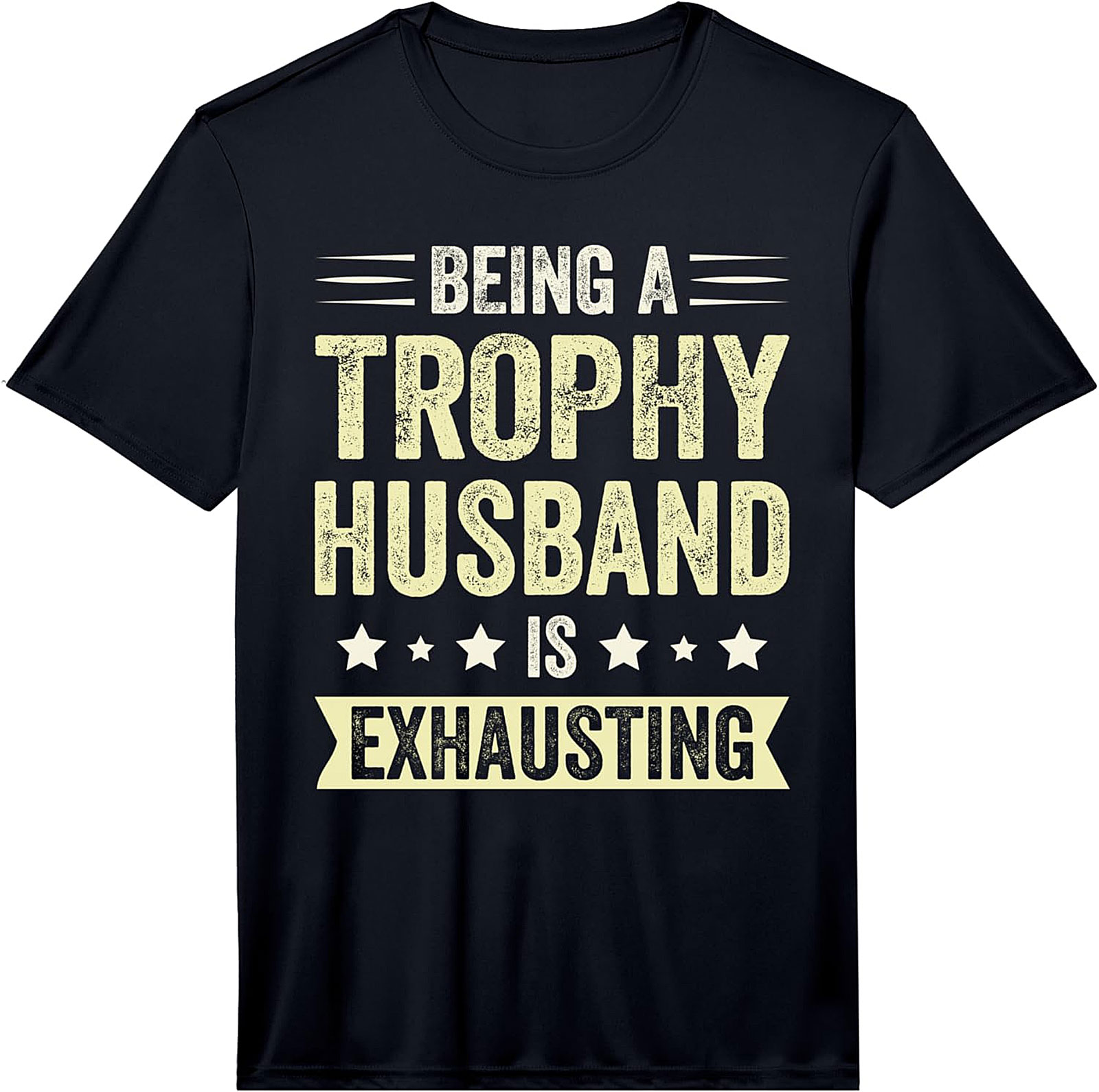 Trophy Husband Funny Tee | Hilarious Men's Graphic Shirt