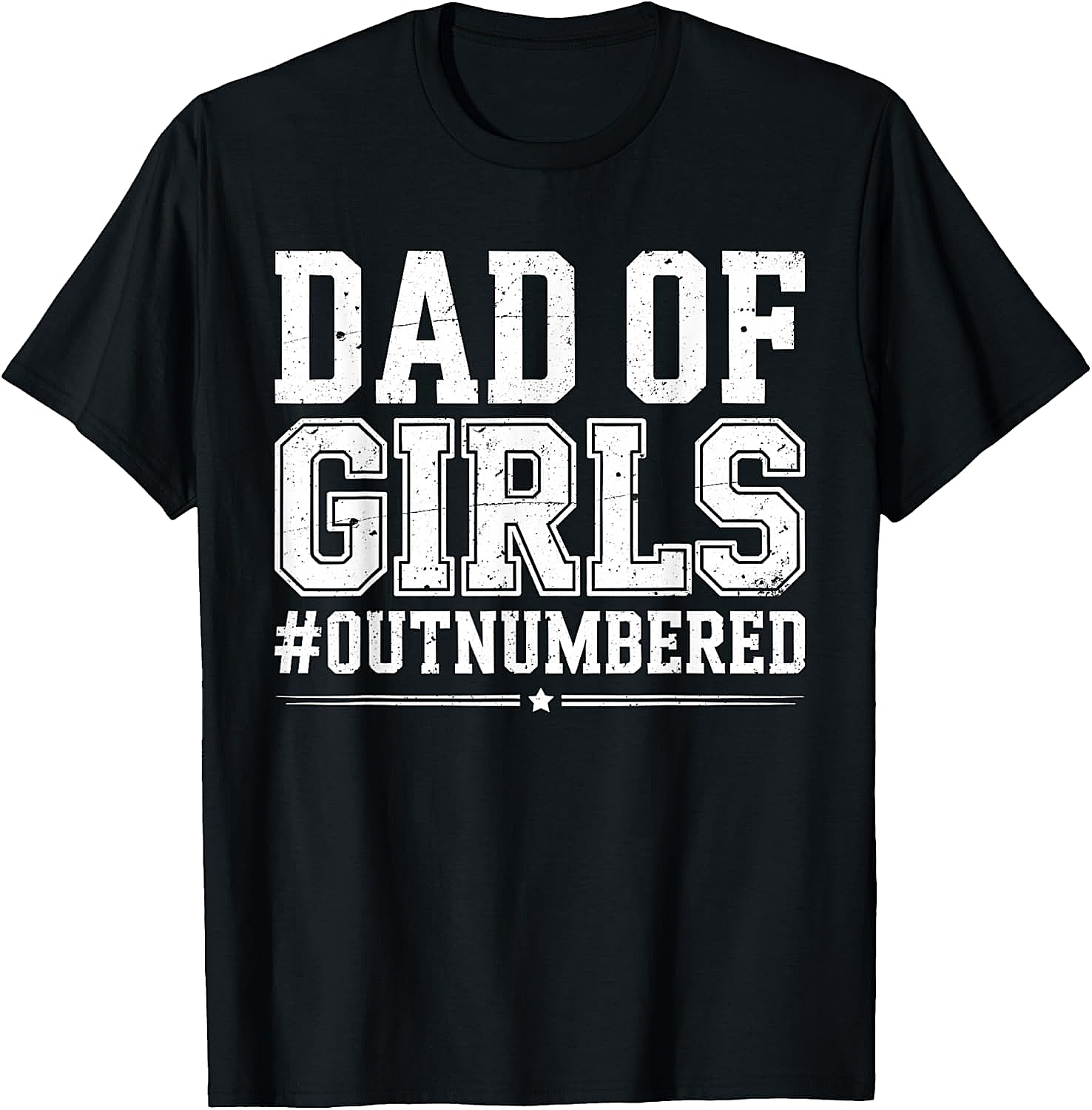 Dad of Girls Outnumbered T-Shirt Funny Girl Dad Tee