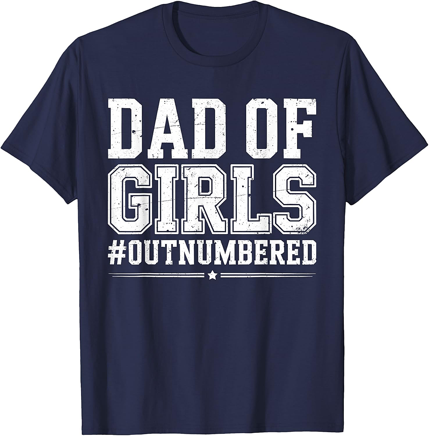 Dad of Girls Outnumbered T-Shirt Funny Girl Dad Tee