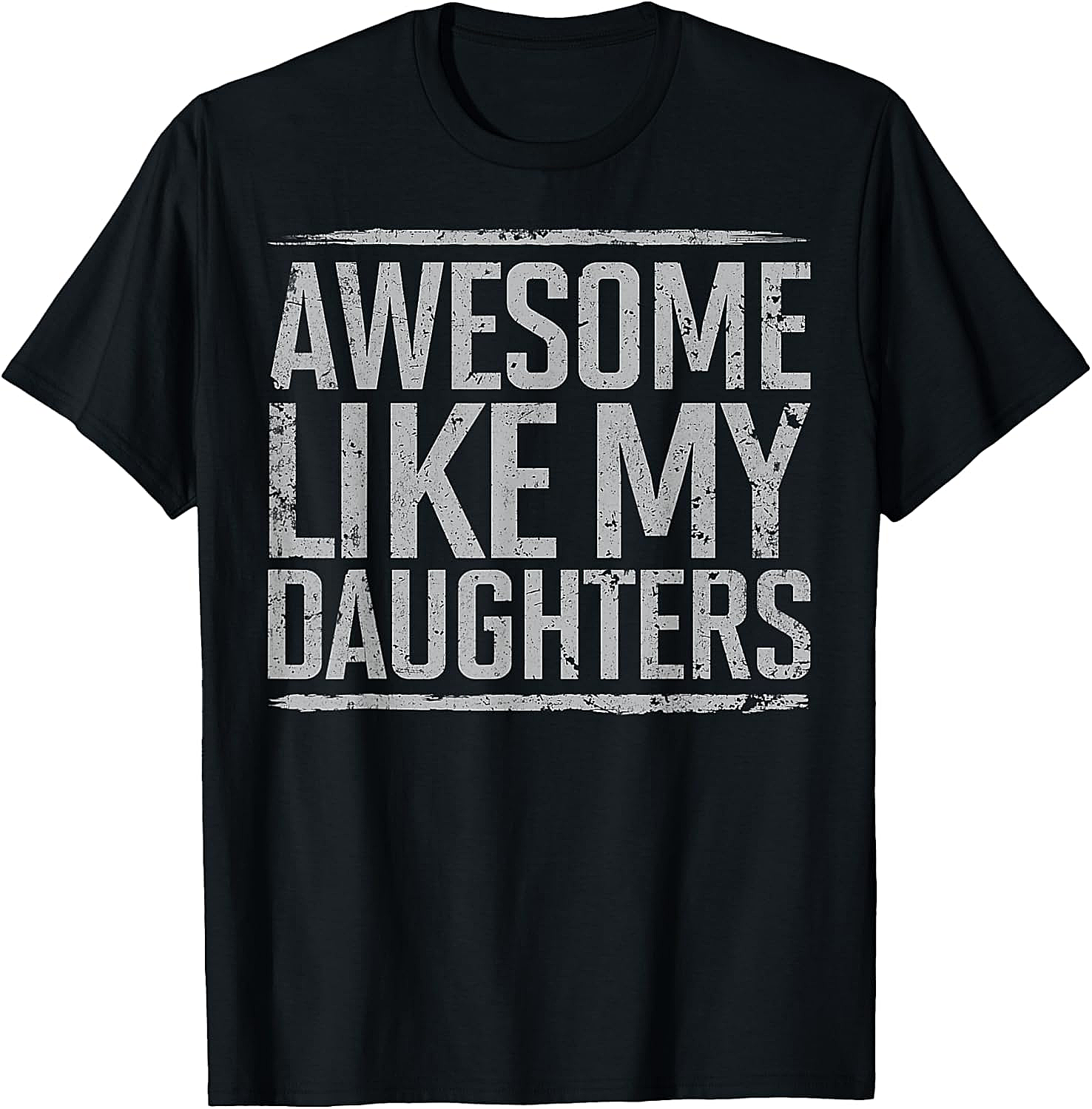 Awesome Like My Daughters Shirt Funny Dad Graphic Tee