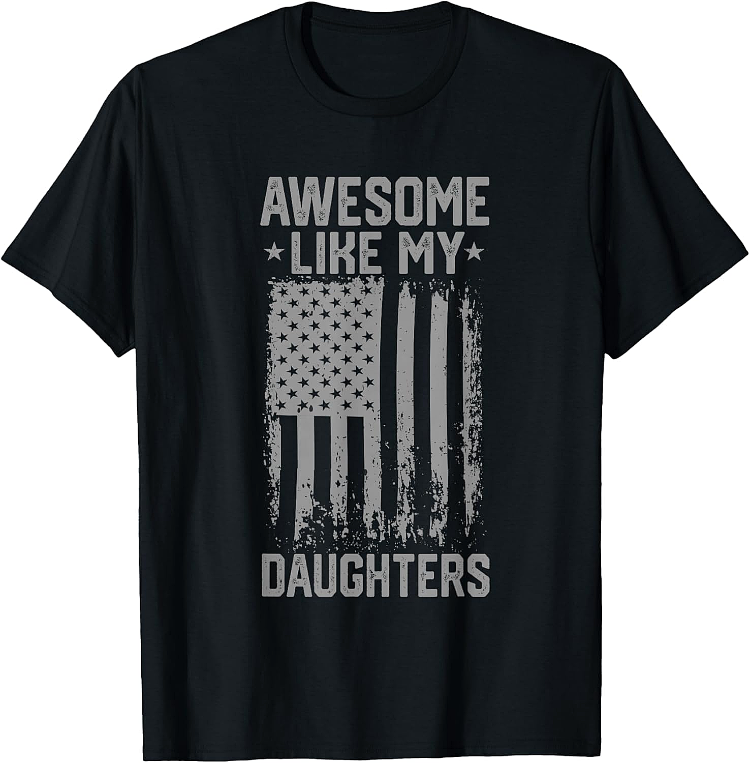 Awesome Like My Daughters T-Shirt Patriotic Dad Tee