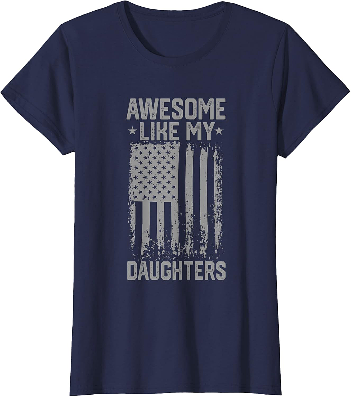 Awesome Like My Daughters T-Shirt Patriotic Dad Tee