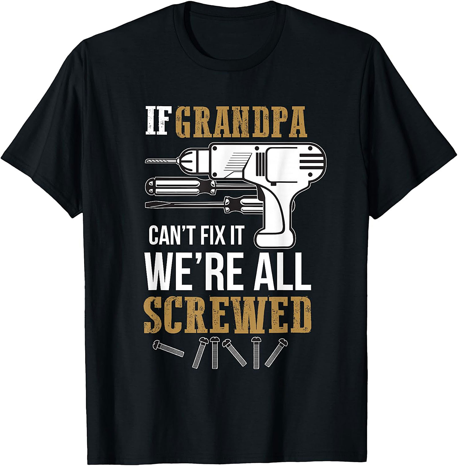 If Grandpa Can't Fix It T-Shirt | Funny Handyman Gift