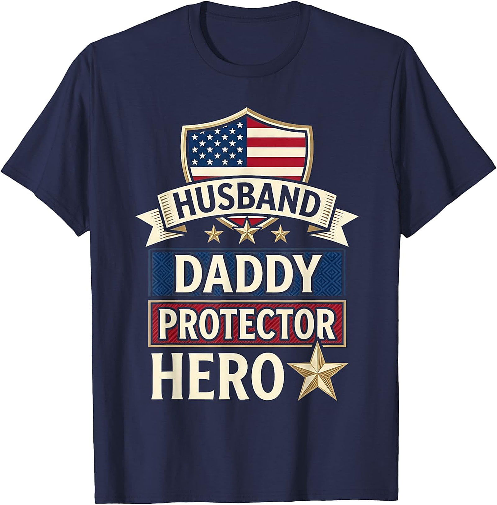 Patriotic Husband Daddy Protector Hero Shirt | Graphic Tee