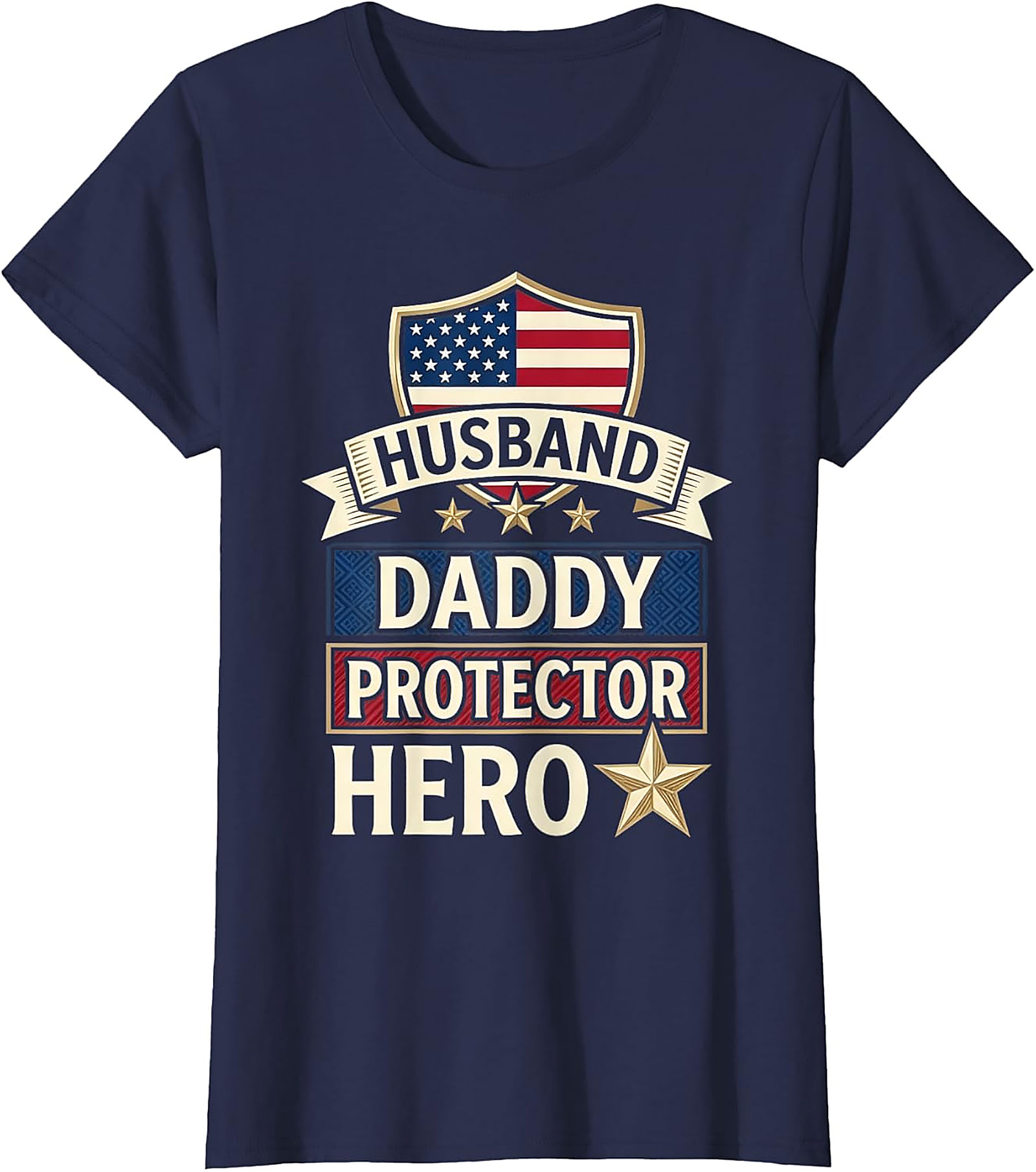 Patriotic Husband Daddy Protector Hero Shirt | Graphic Tee