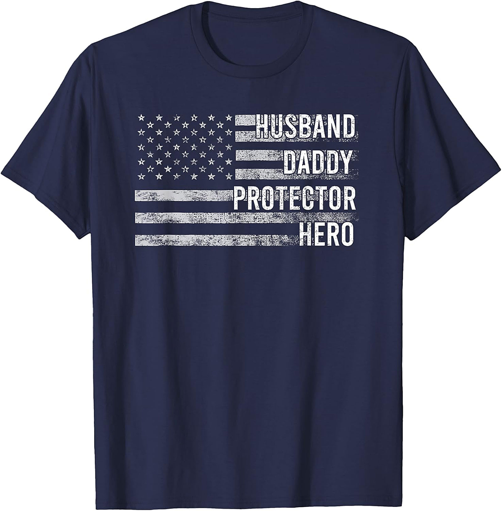 Husband Daddy Protector Hero American Flag T-Shirt
