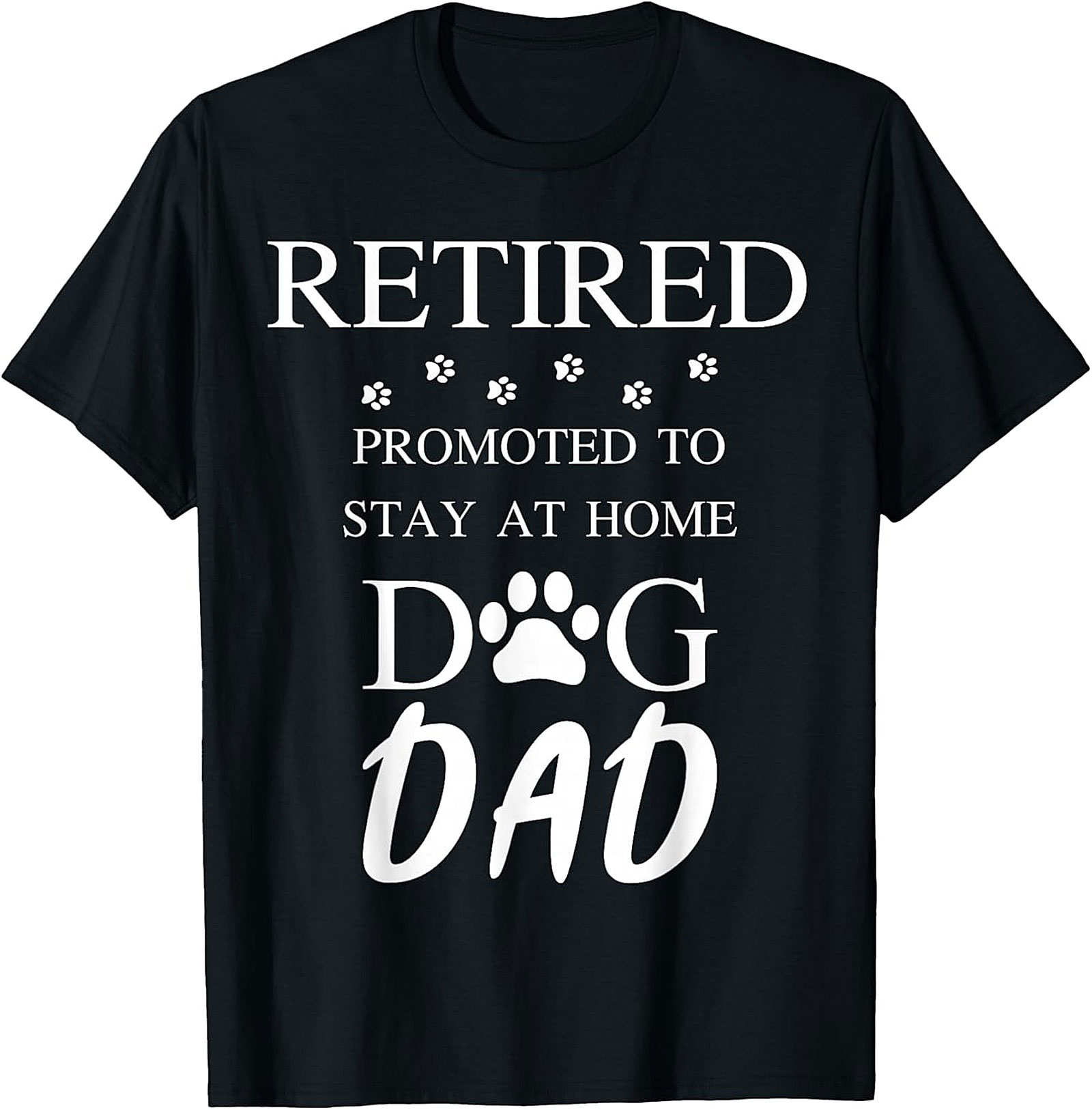  Retired Stay At Home Dog Dad T-Shirt | Funny Retirement Gift