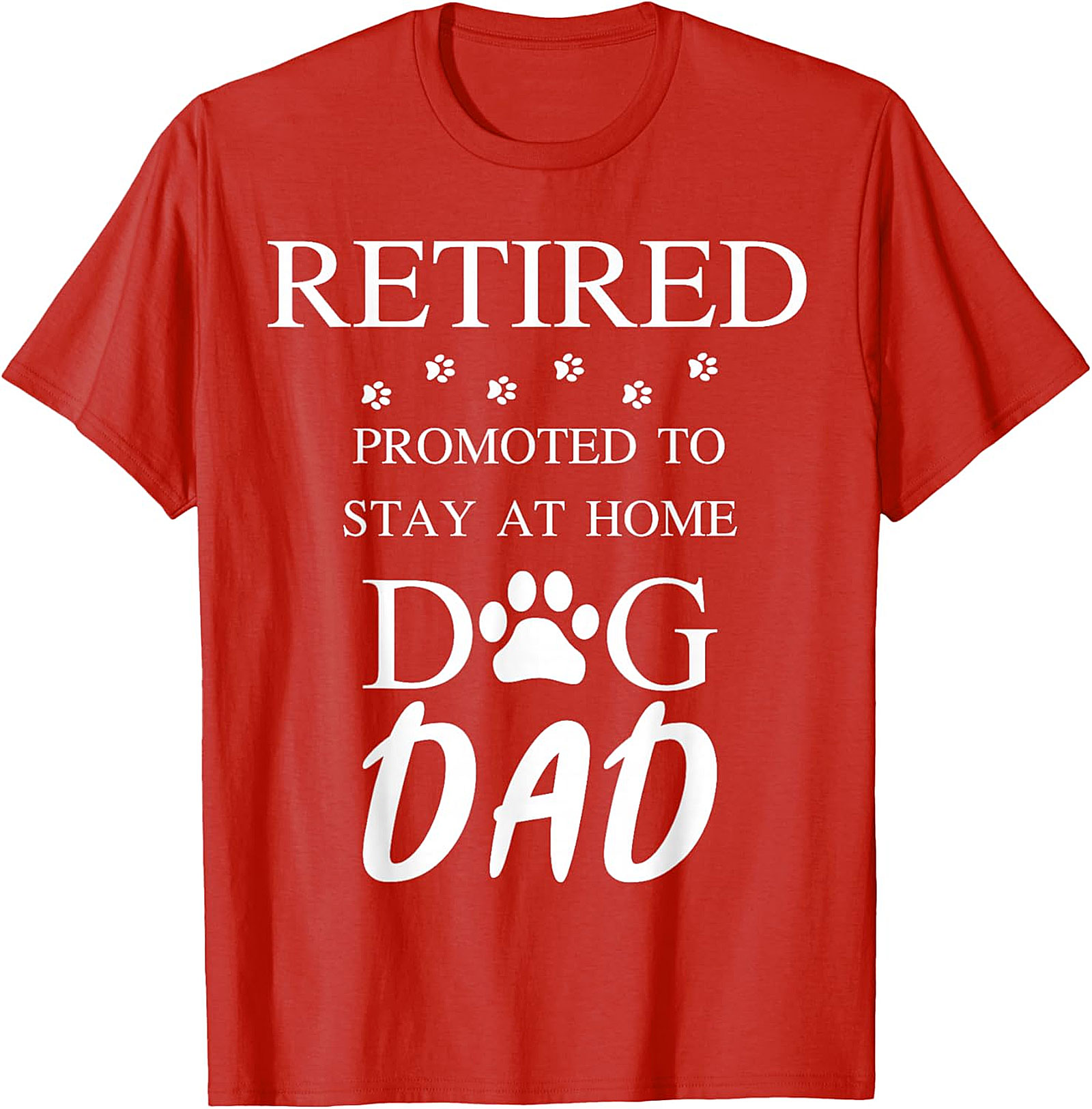 Retired Stay At Home Dog Dad T-Shirt | Funny Retirement Gift