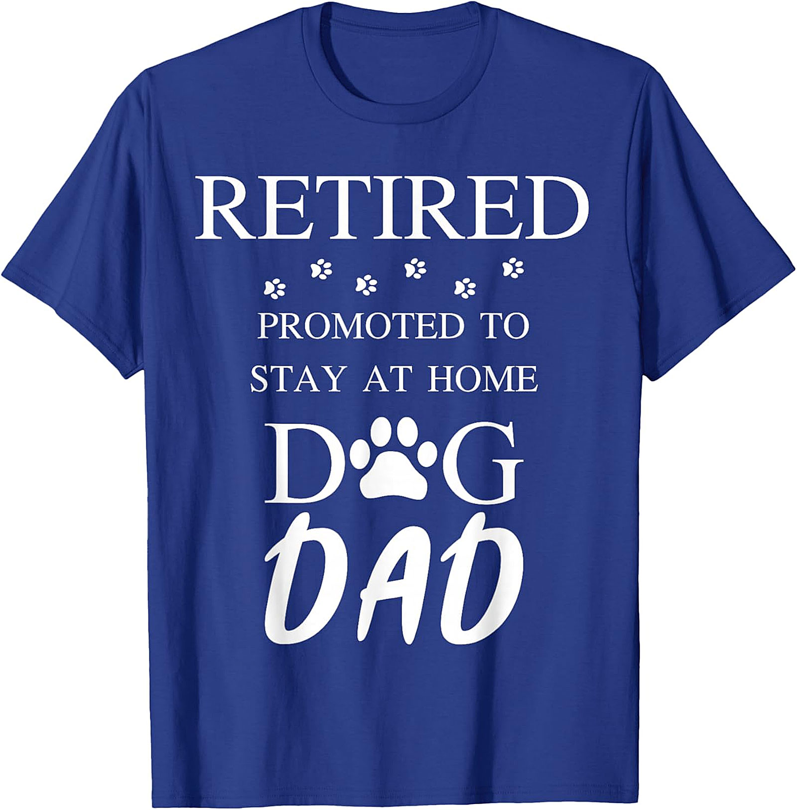  Retired Stay At Home Dog Dad T-Shirt | Funny Retirement Gift