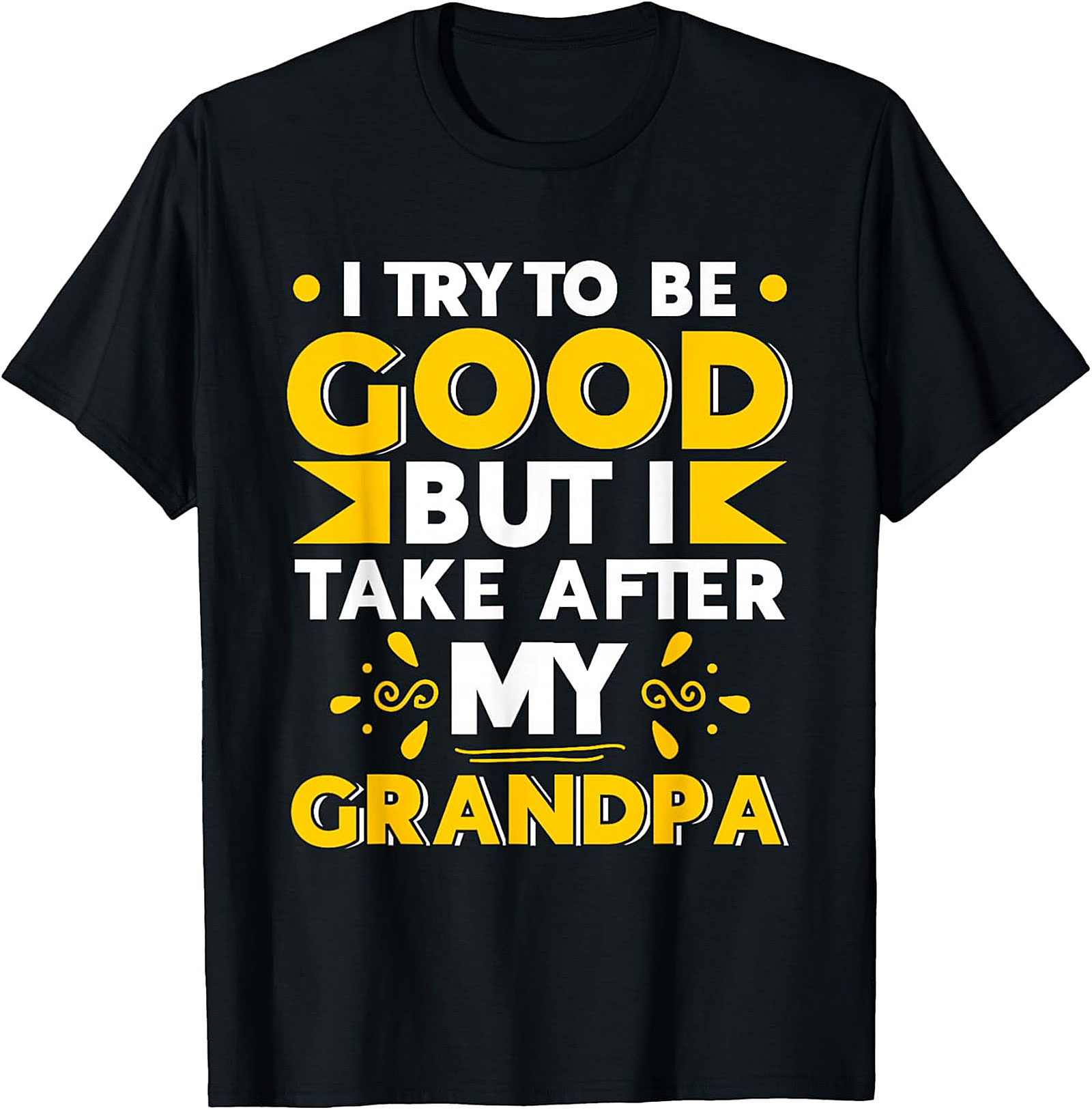  Take After My Grandpa T-Shirt | Funny Family Tee
