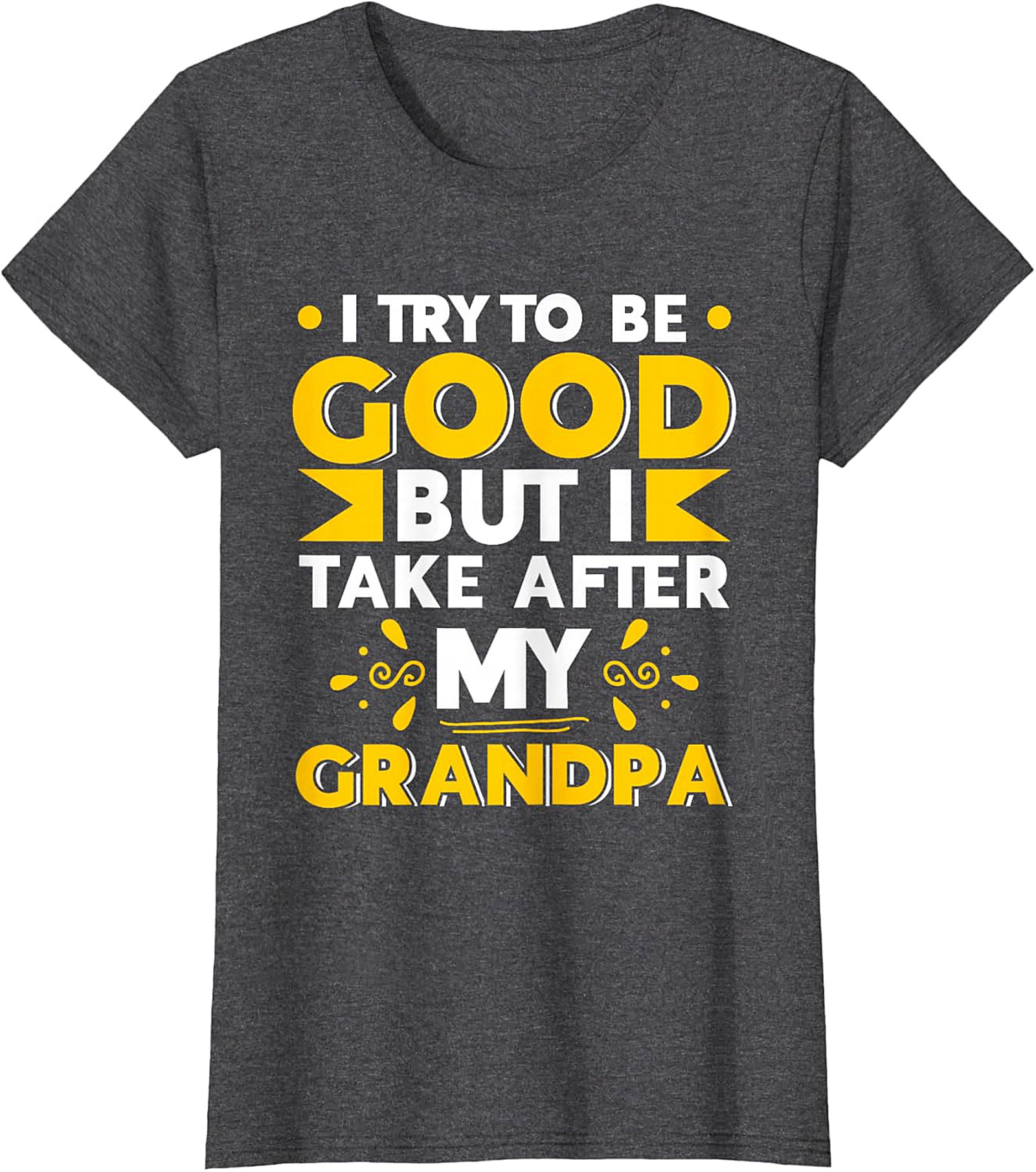  Take After My Grandpa T-Shirt | Funny Family Tee