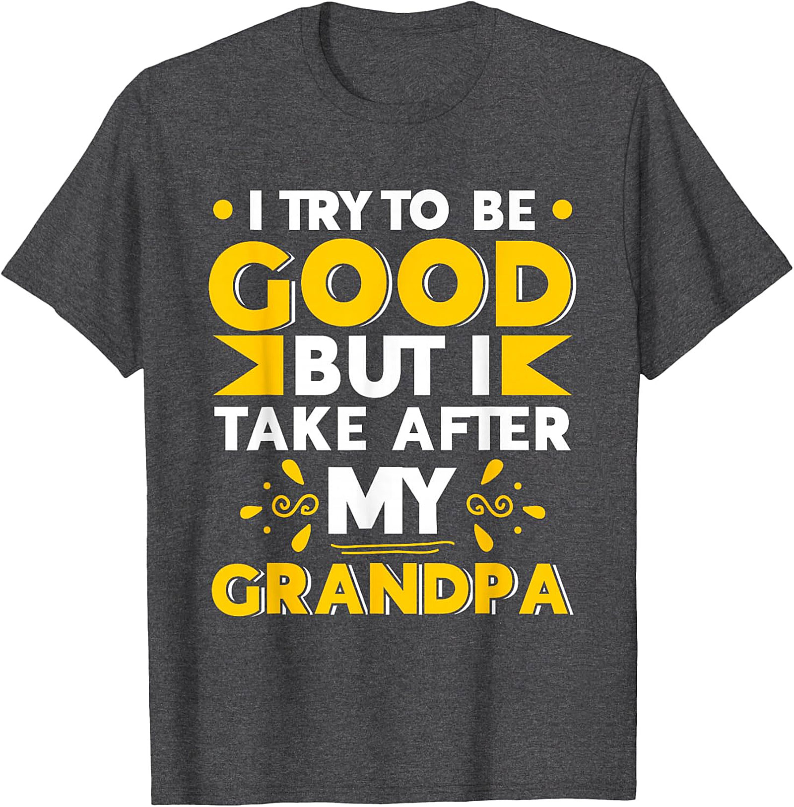  Take After My Grandpa T-Shirt | Funny Family Tee