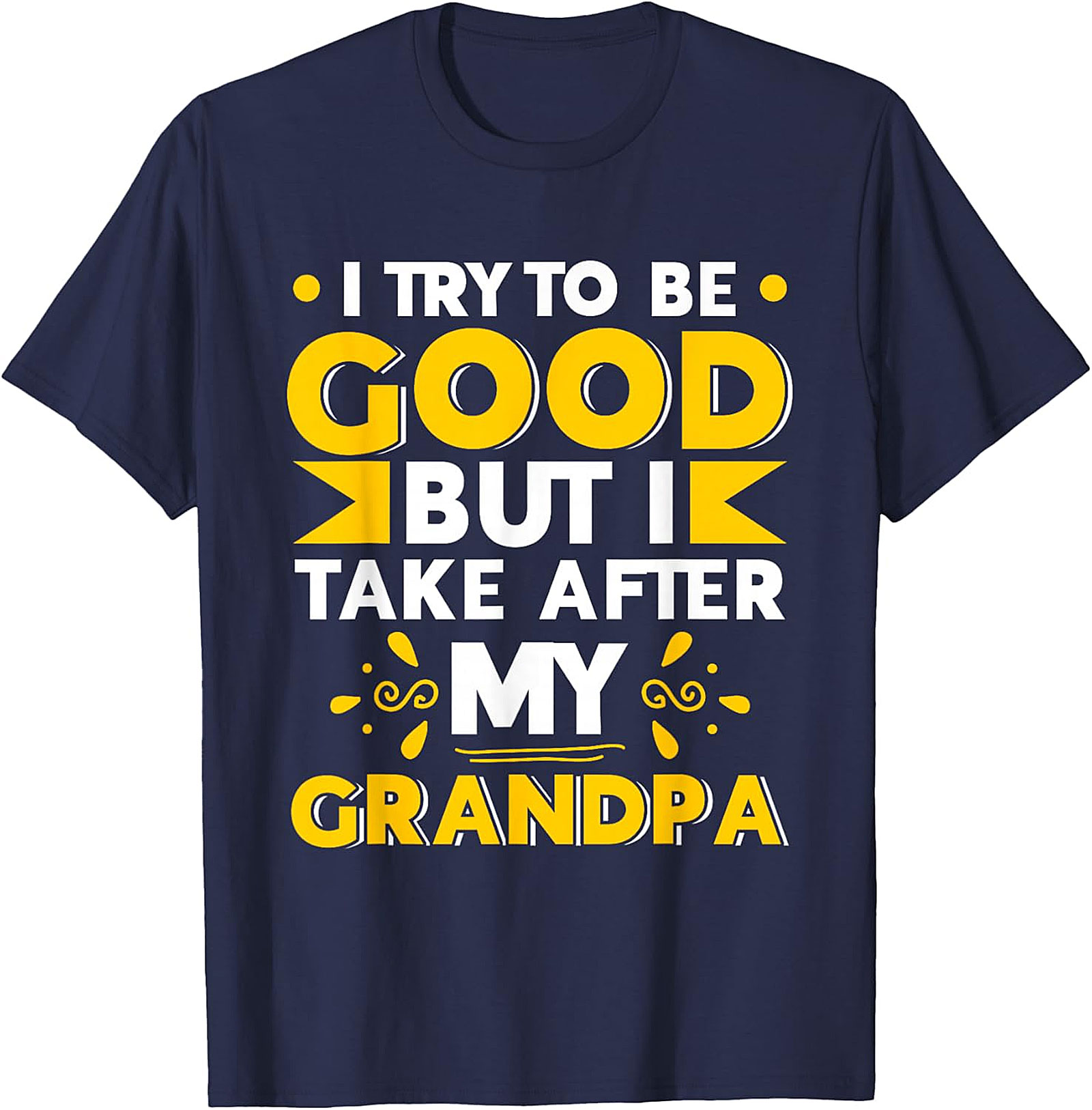 Take After My Grandpa T-Shirt | Funny Family Tee