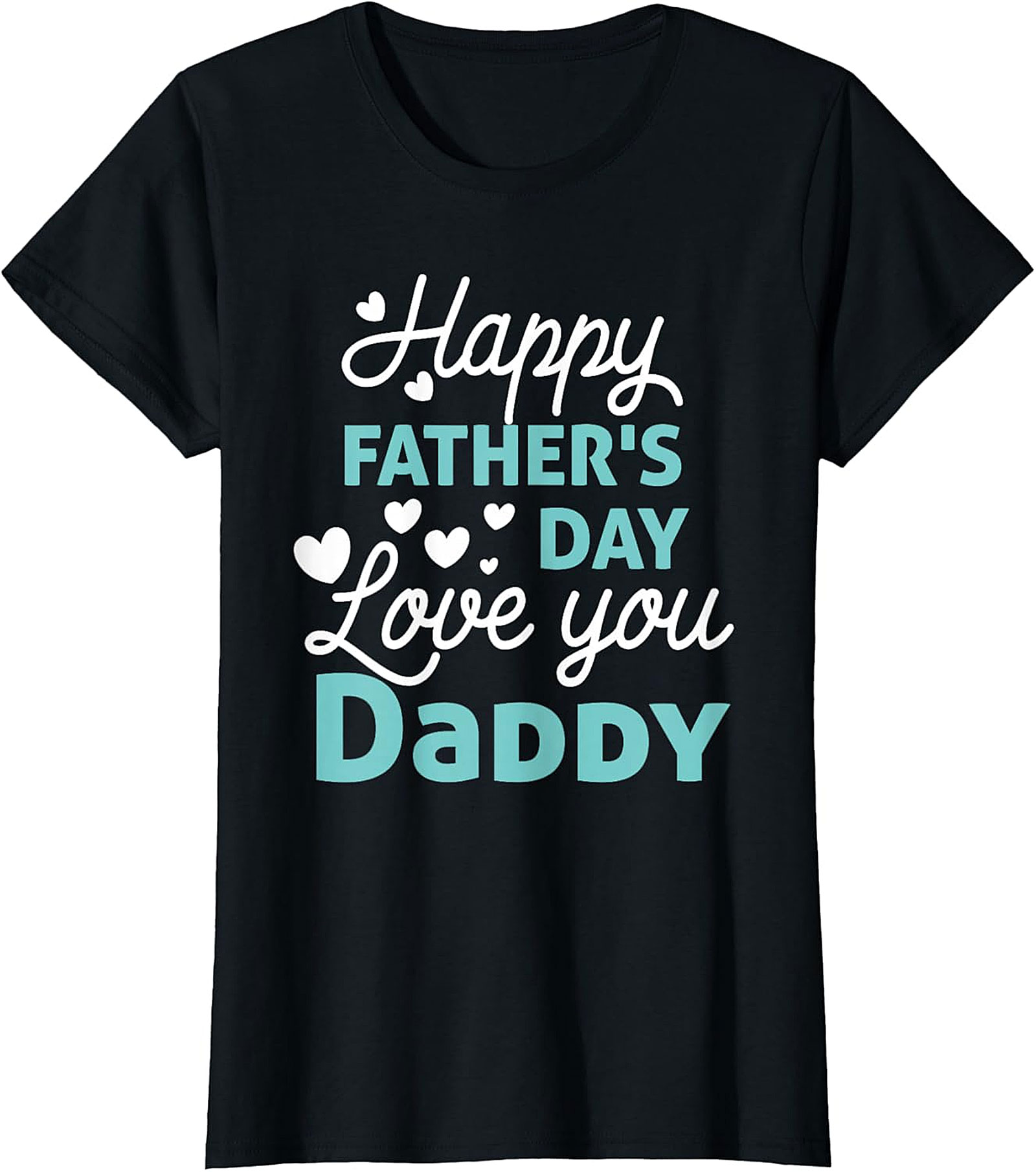 Happy Father's Day Love You Daddy T-Shirt | Custom Tee
