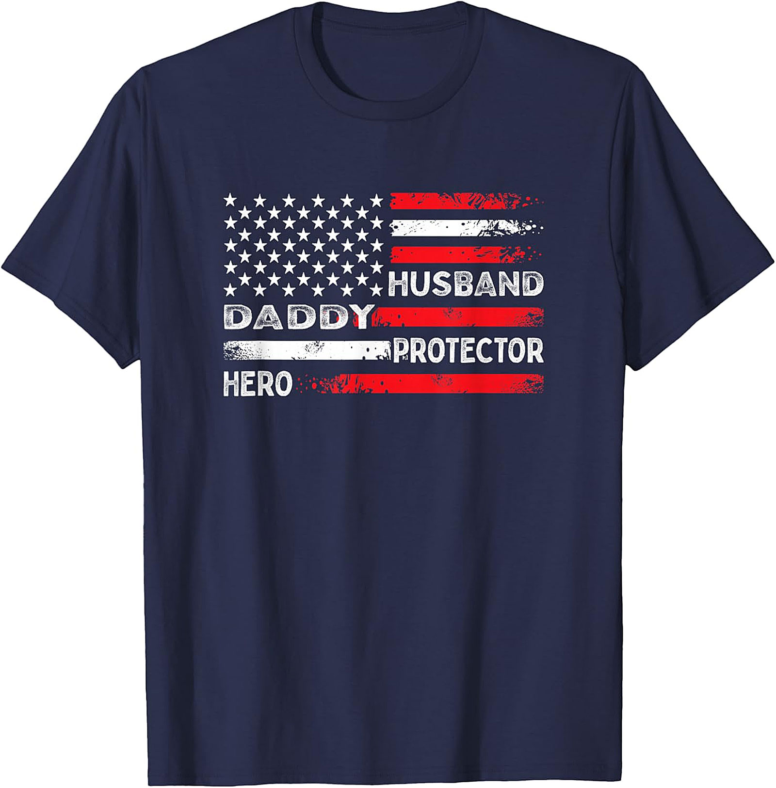 Patriotic Dad T-Shirt | Husband Daddy Protector Hero Tee