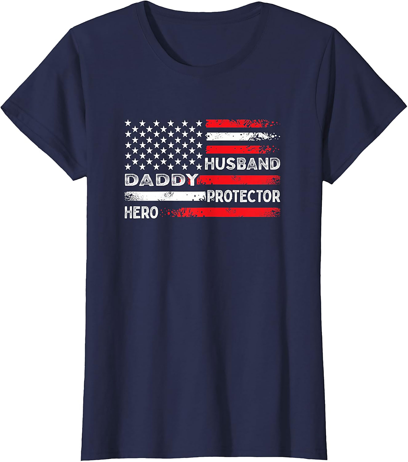 Patriotic Dad T-Shirt | Husband Daddy Protector Hero Tee
