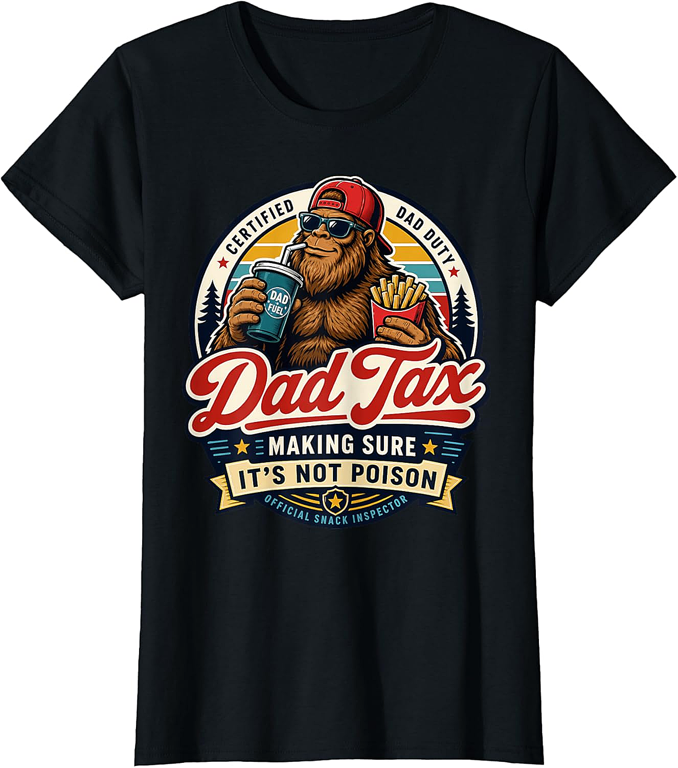 Dad Tax Bigfoot T-Shirt Funny Snack Inspector Tee