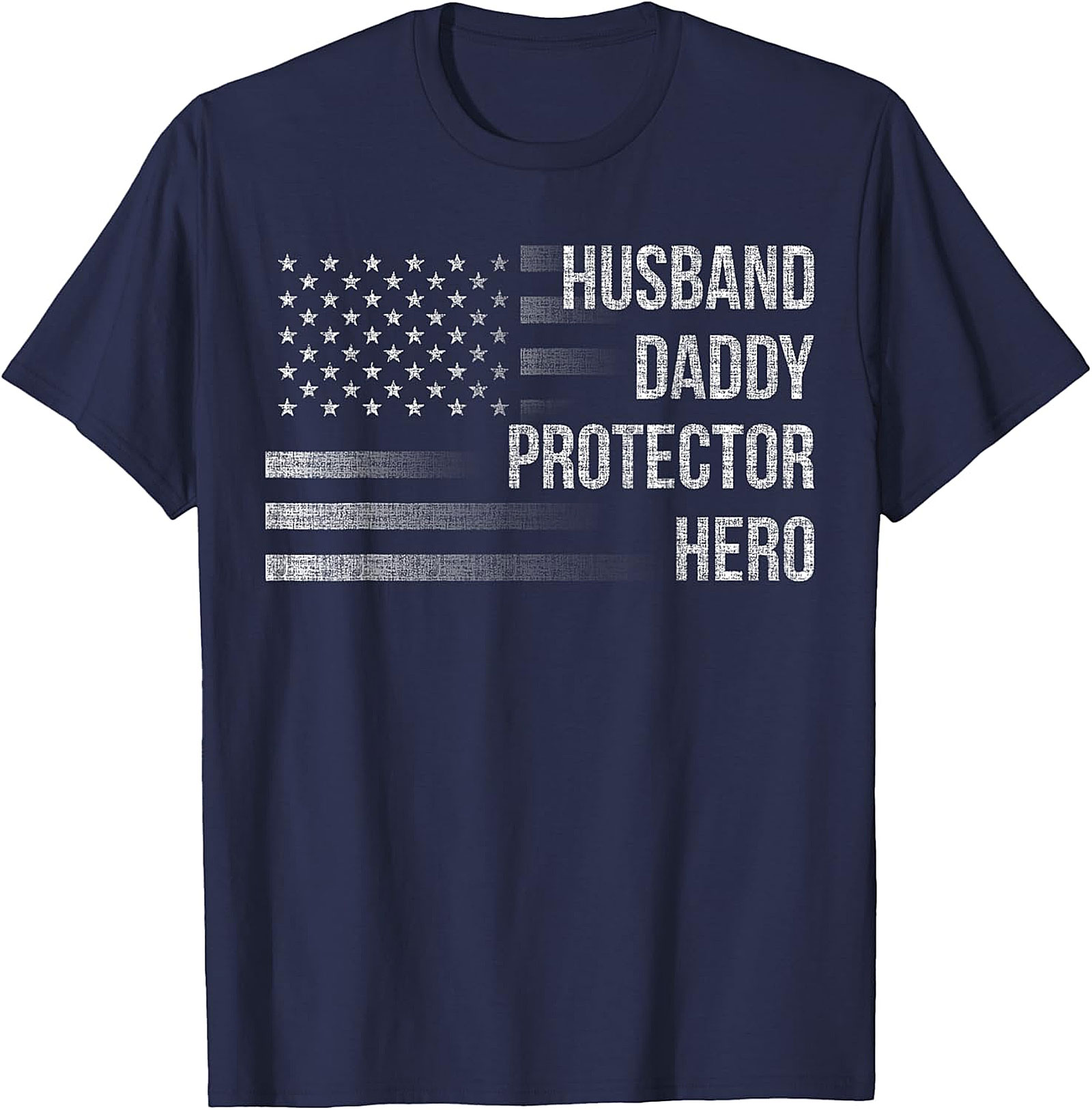 Husband Daddy Protector Hero T-Shirt | Patriotic Dad Tee