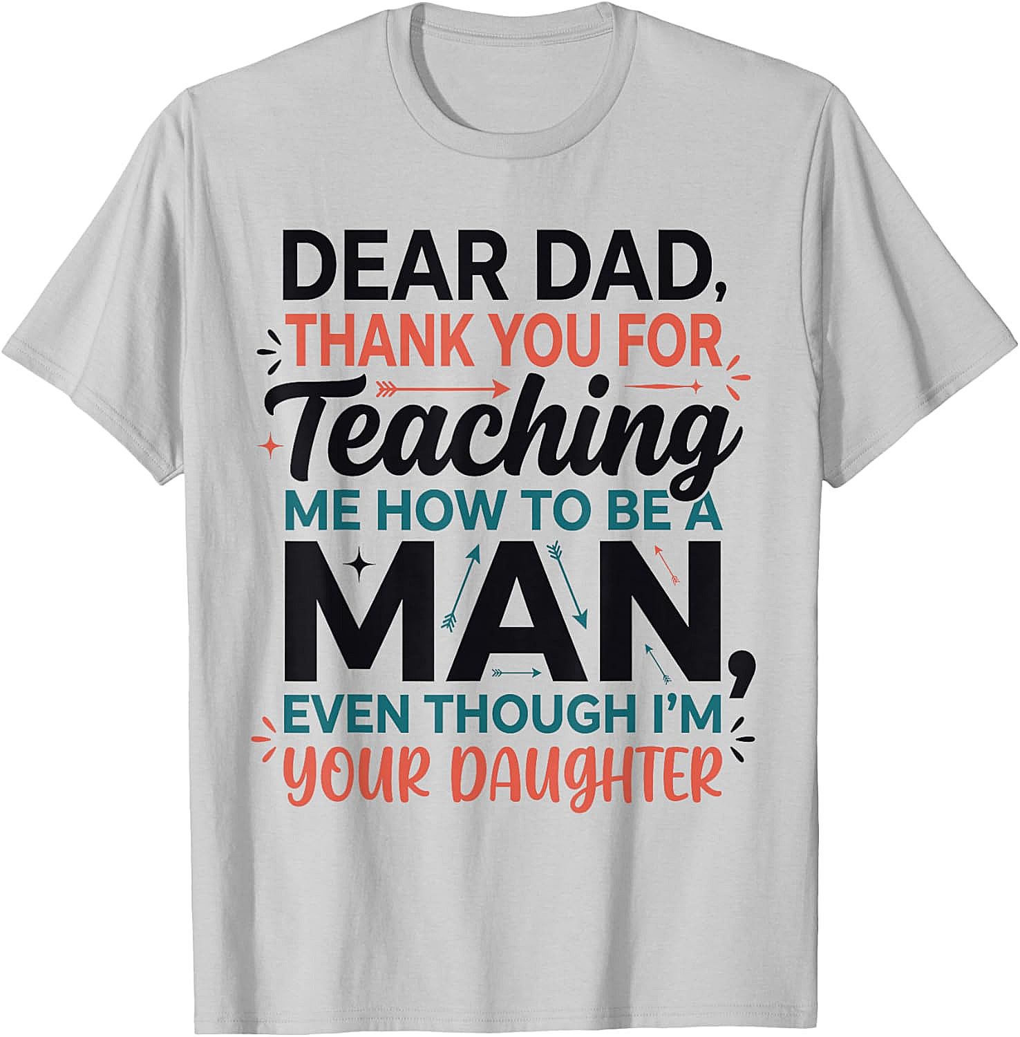 Funny Dad Daughter T-Shirt Dear Dad Teaching Me Tee