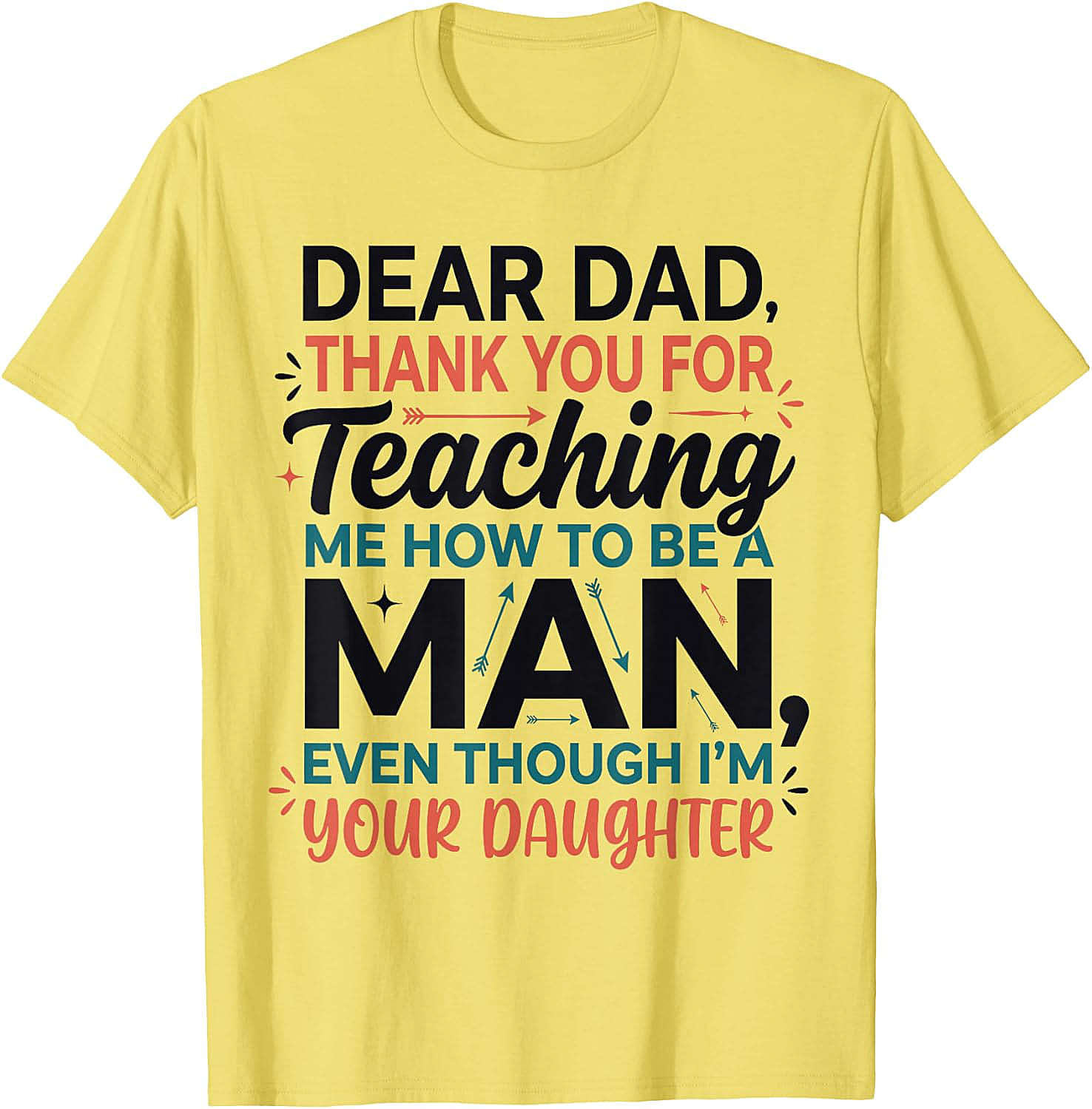 Funny Dad Daughter T-Shirt Dear Dad Teaching Me Tee
