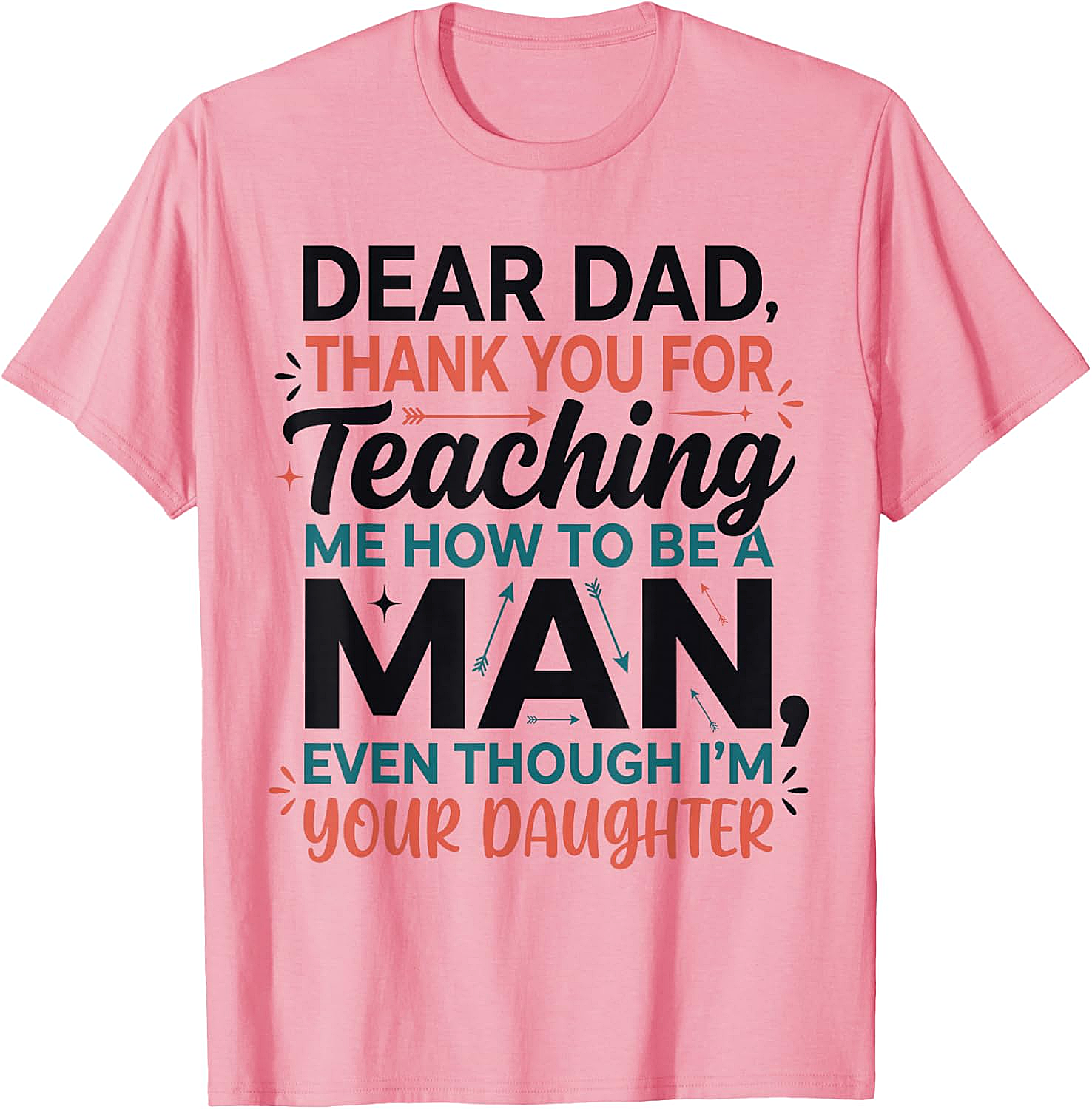 Funny Dad Daughter T-Shirt Dear Dad Teaching Me Tee