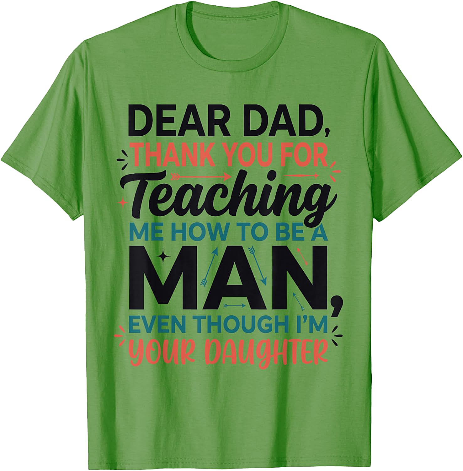 Funny Dad Daughter T-Shirt Dear Dad Teaching Me Tee