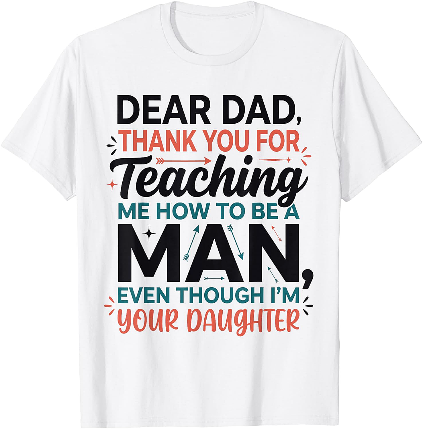 Funny Dad Daughter T-Shirt Dear Dad Teaching Me Tee
