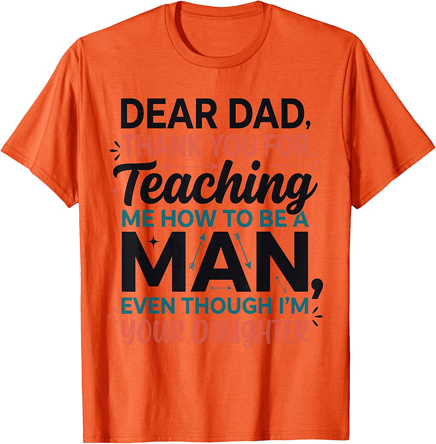 Funny Dad Daughter T-Shirt Dear Dad Teaching Me Tee