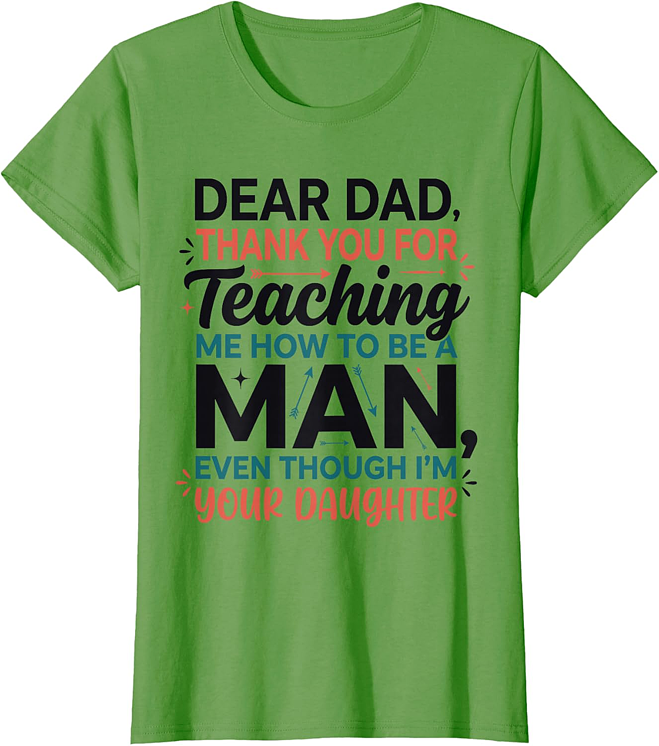 Funny Dad Daughter T-Shirt Dear Dad Teaching Me Tee