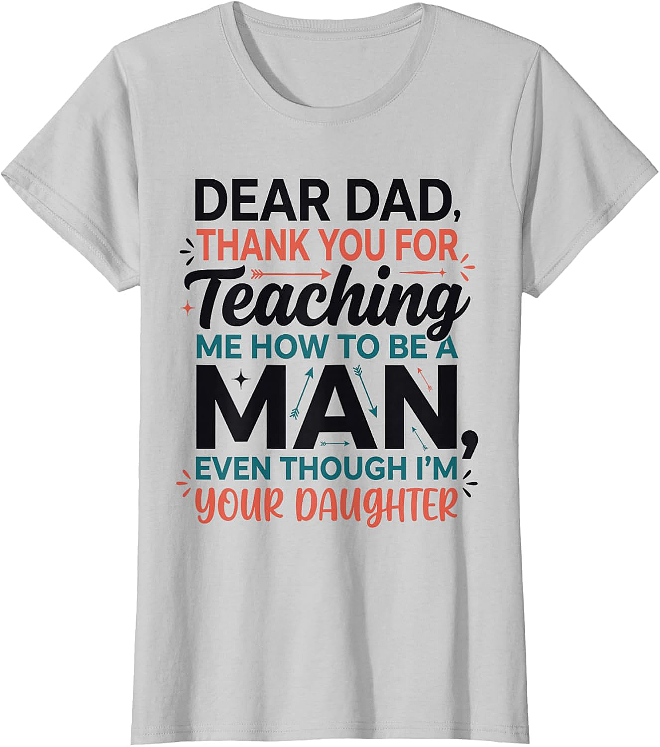 Funny Dad Daughter T-Shirt Dear Dad Teaching Me Tee