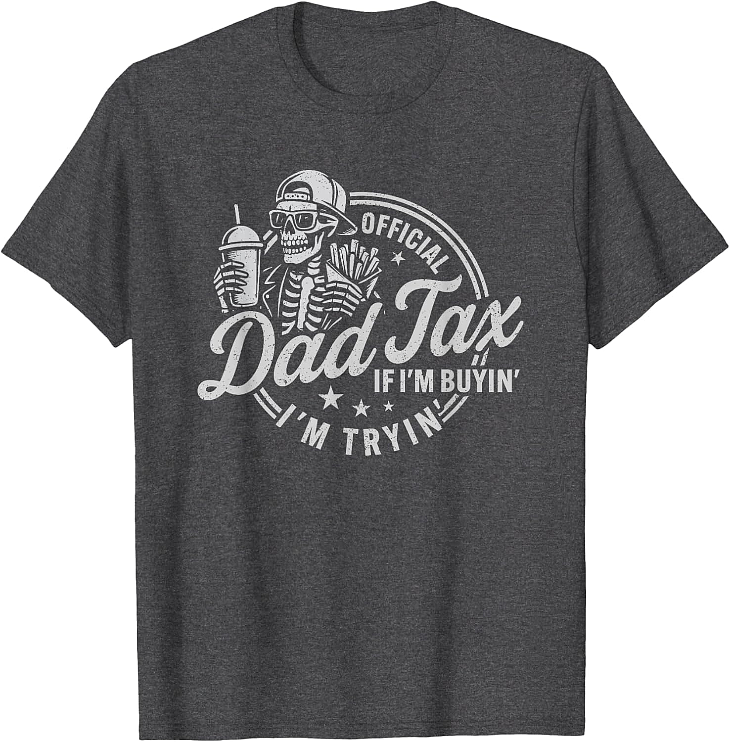 Dad Tax Graphic Tee Funny Skeleton Father's Day Shirt