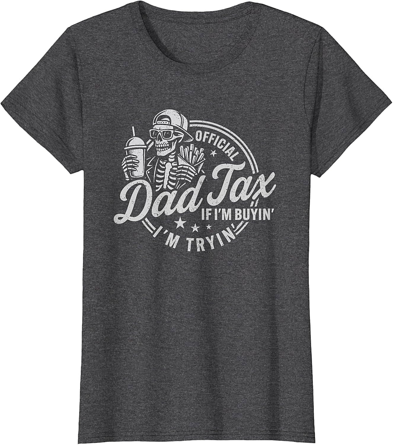 Dad Tax Graphic Tee Funny Skeleton Father's Day Shirt