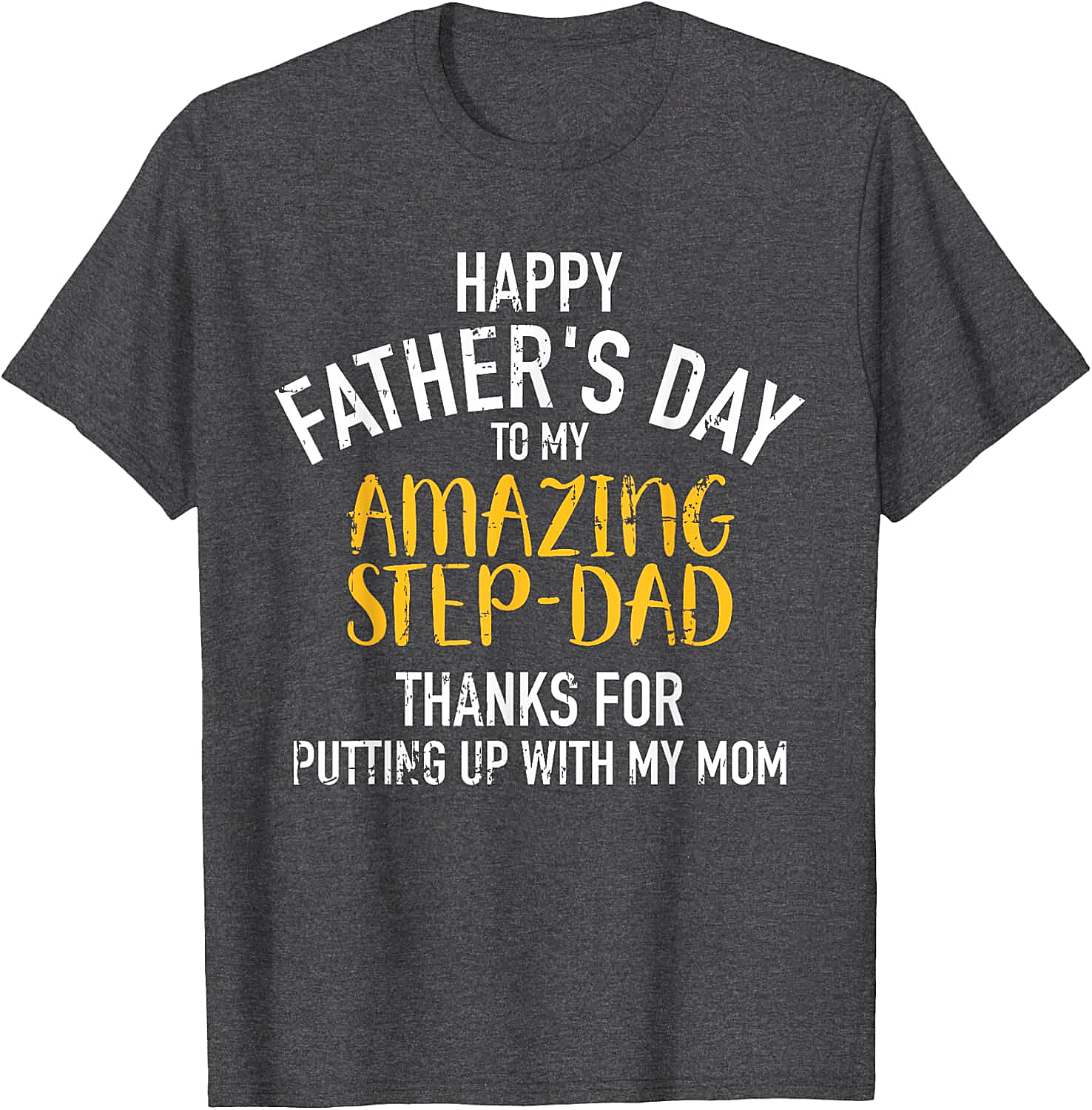 Funny Step-Dad Father's Day T-Shirt Amazing Step-Dad Gift