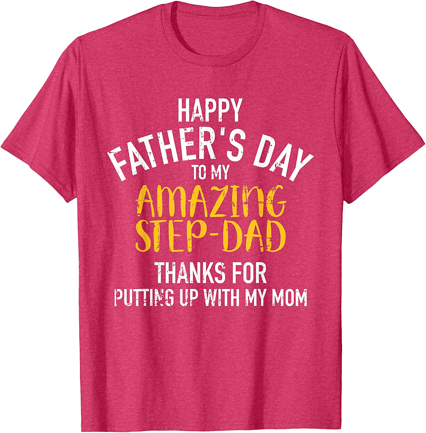 Funny Step-Dad Father's Day T-Shirt Amazing Step-Dad Gift