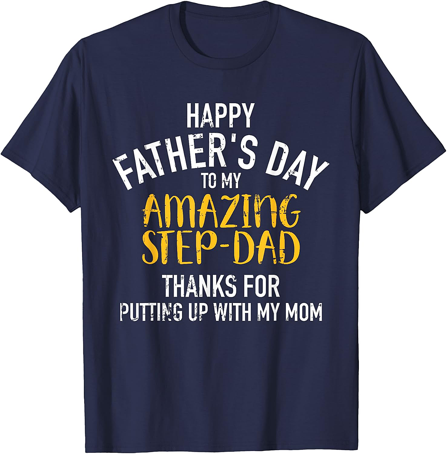 Funny Step-Dad Father's Day T-Shirt Amazing Step-Dad Gift
