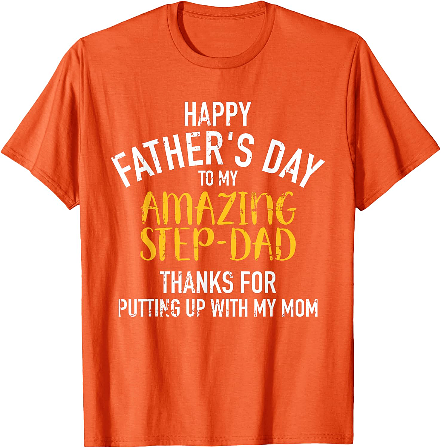 Funny Step-Dad Father's Day T-Shirt Amazing Step-Dad Gift