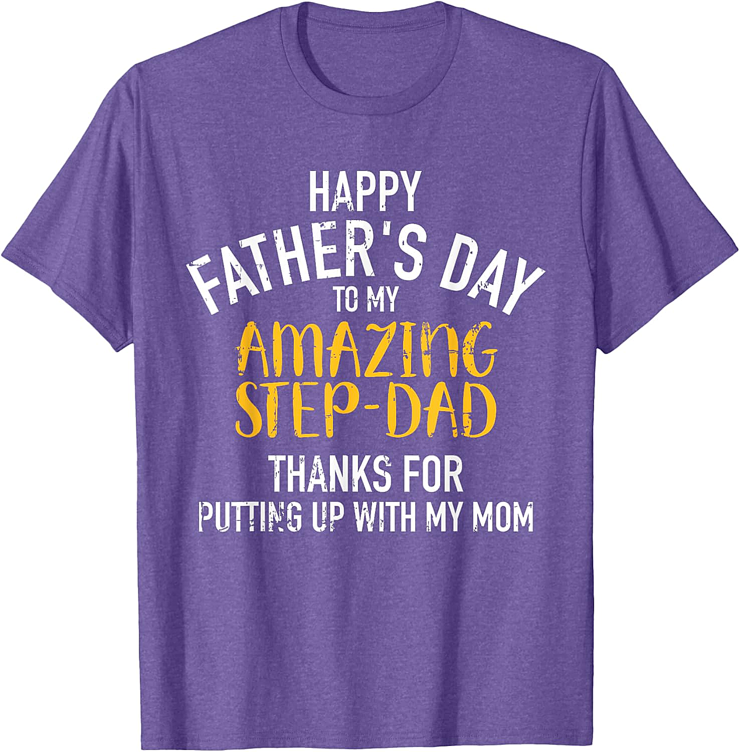 Funny Step-Dad Father's Day T-Shirt Amazing Step-Dad Gift