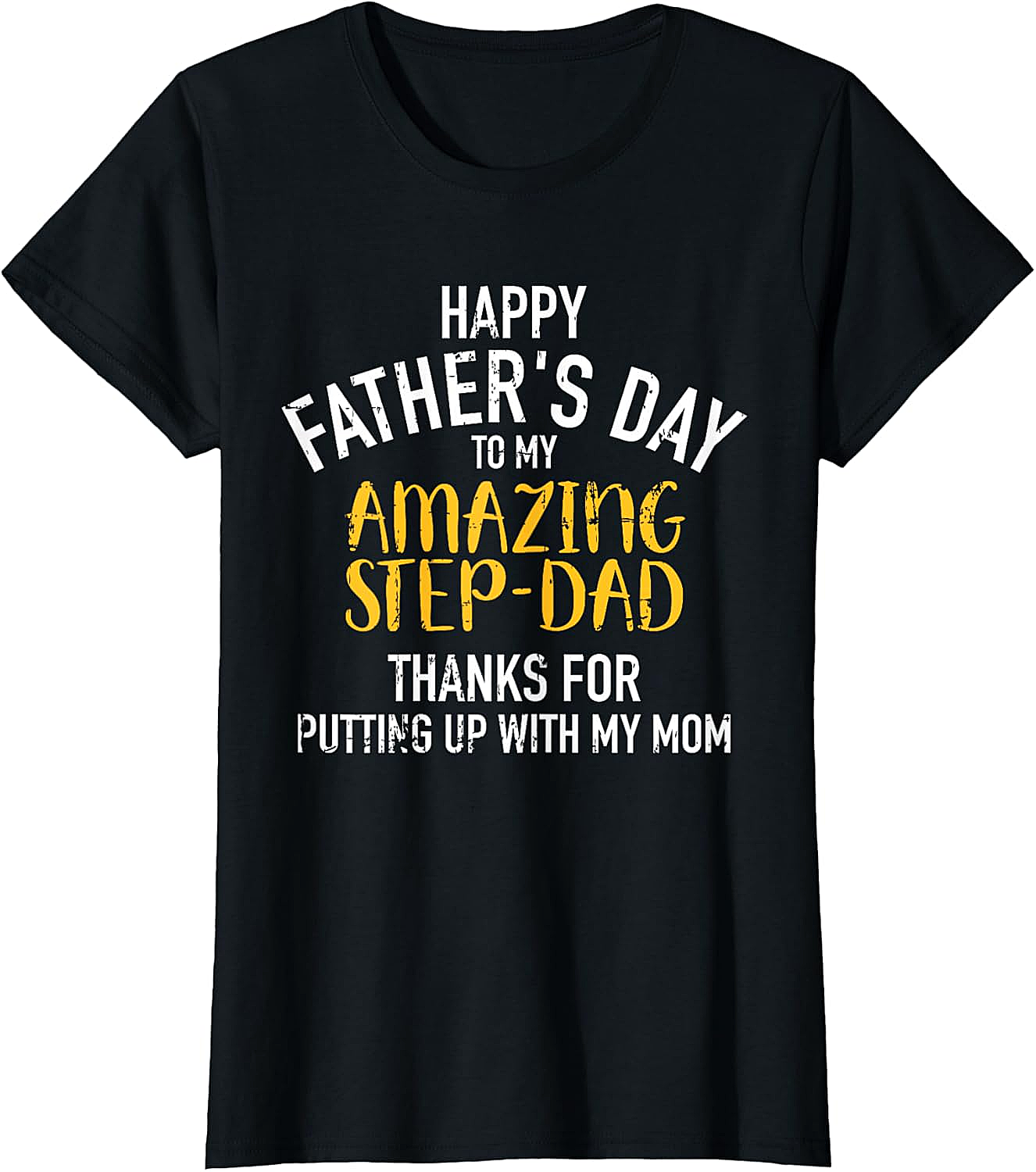 Funny Step-Dad Father's Day T-Shirt Amazing Step-Dad Gift