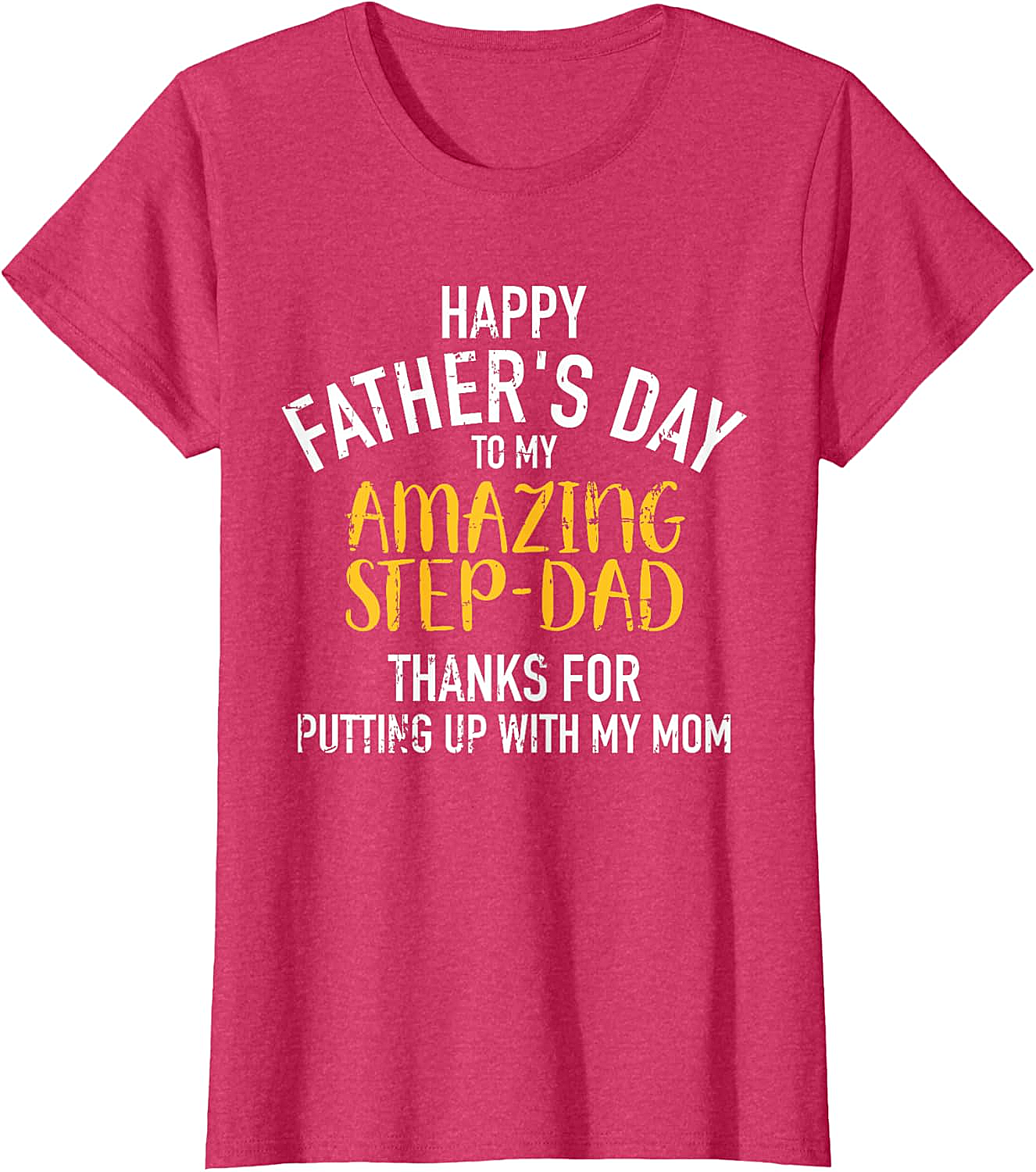 Funny Step-Dad Father's Day T-Shirt Amazing Step-Dad Gift