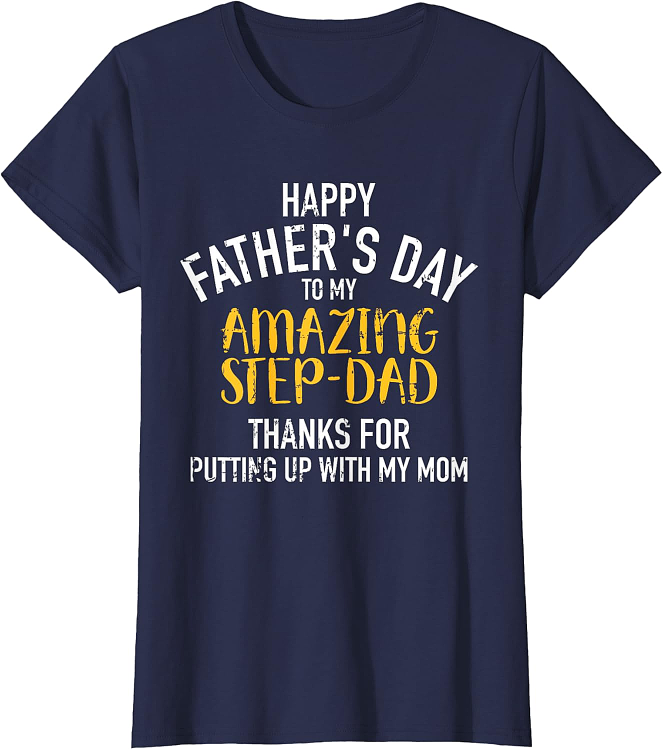 Funny Step-Dad Father's Day T-Shirt Amazing Step-Dad Gift