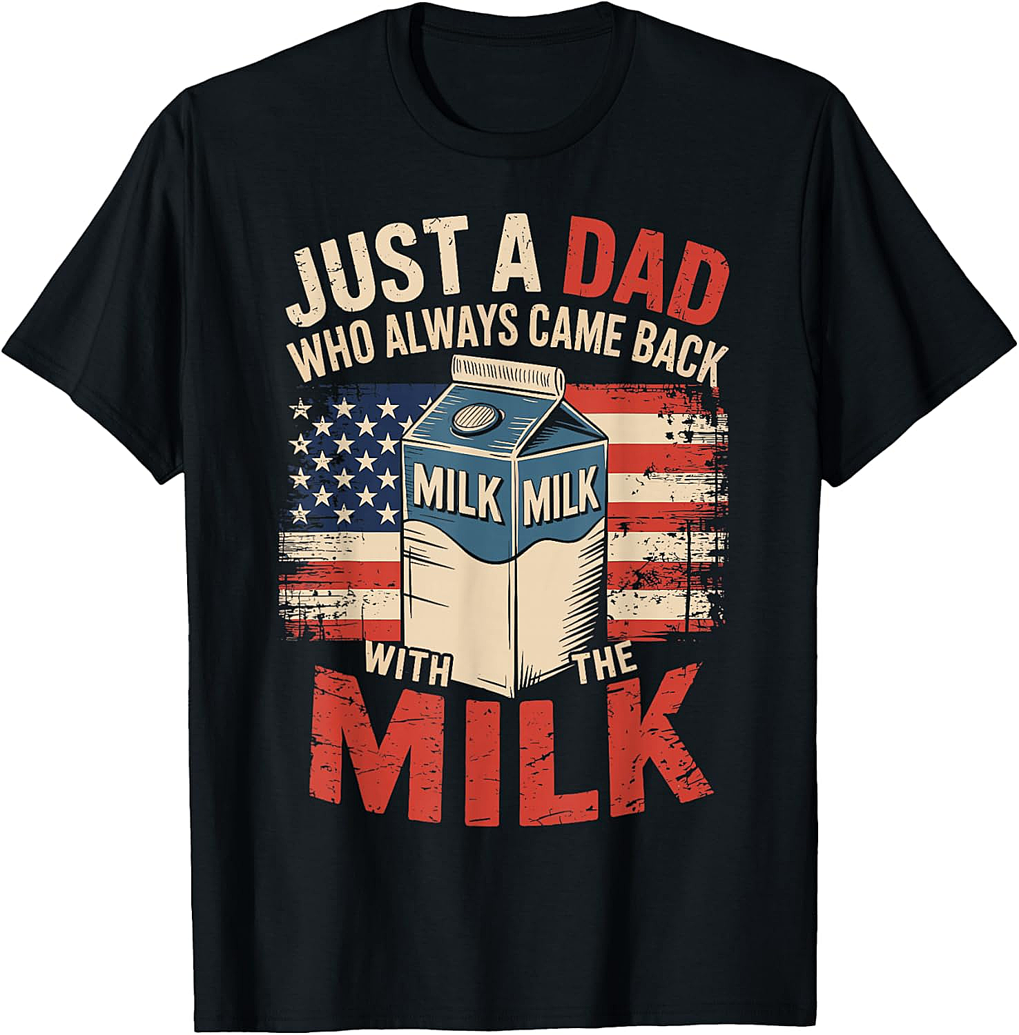 Dad Came Back With The Milk T-Shirt Funny Dad Tee