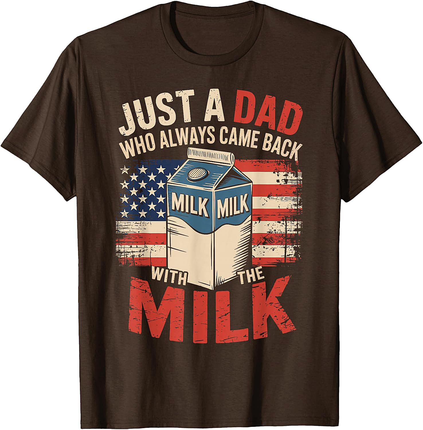Dad Came Back With The Milk T-Shirt Funny Dad Tee