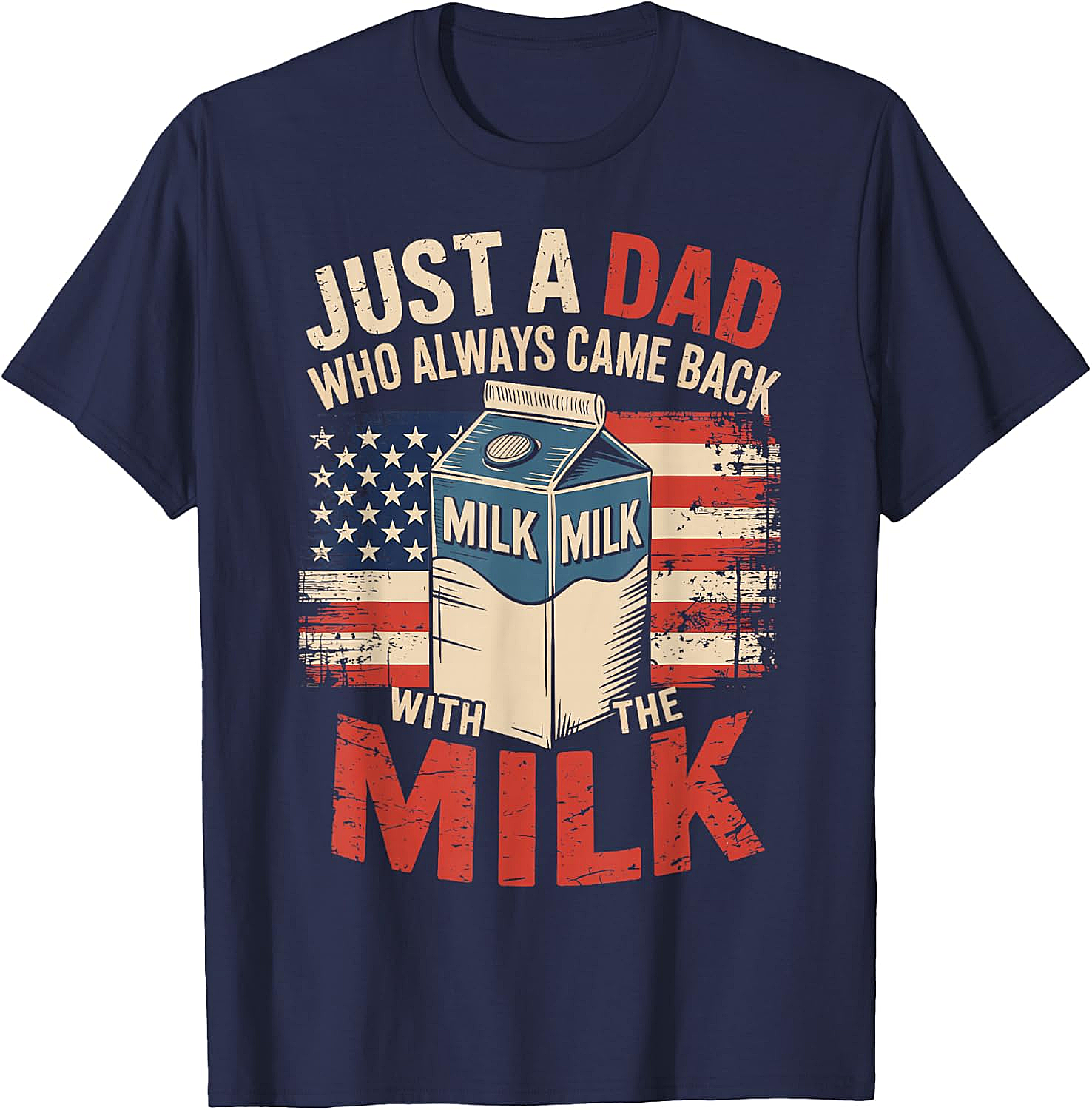 Dad Came Back With The Milk T-Shirt Funny Dad Tee