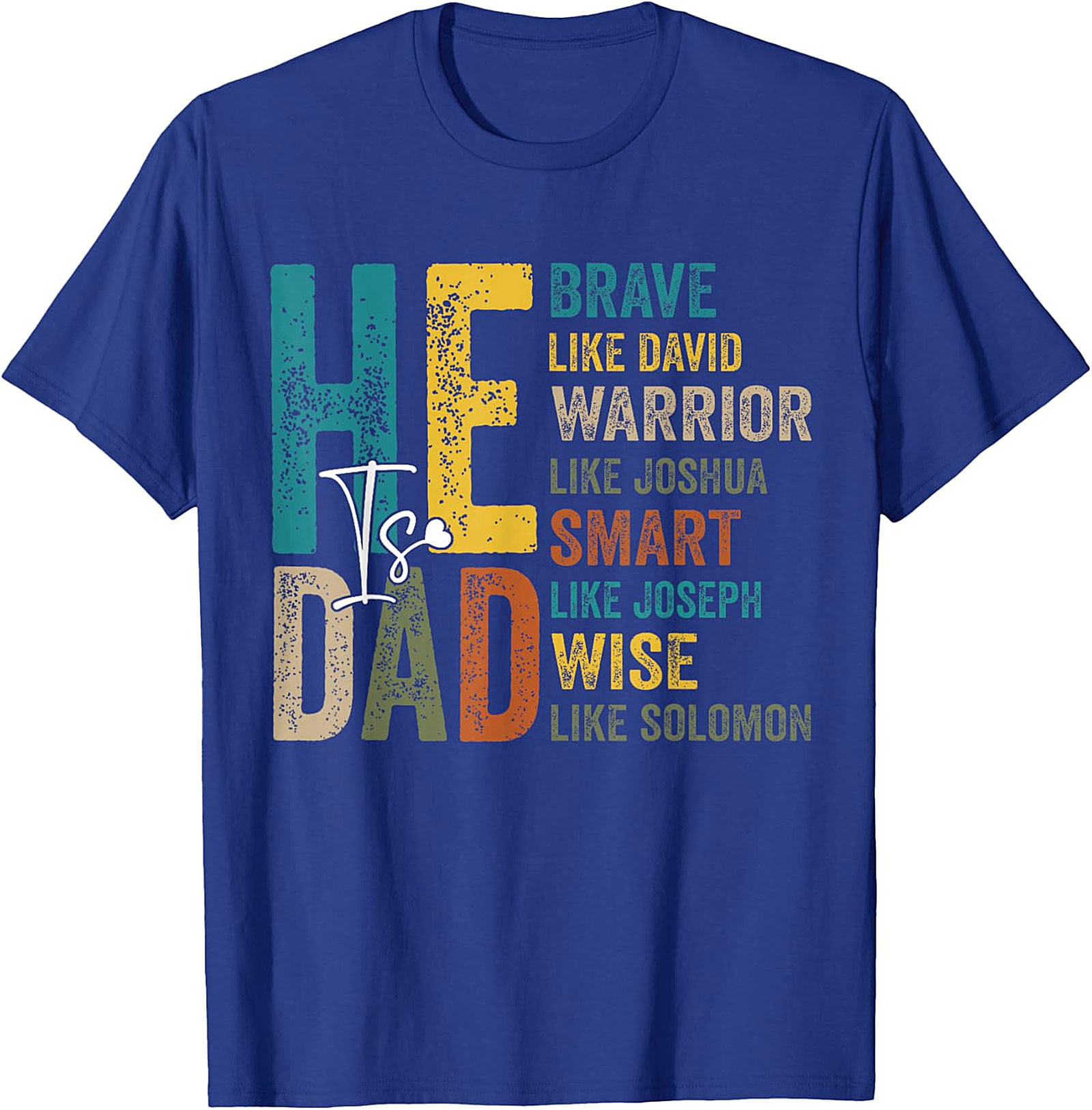 He Is Dad Christian Dad T-Shirt | Biblical Father Gift