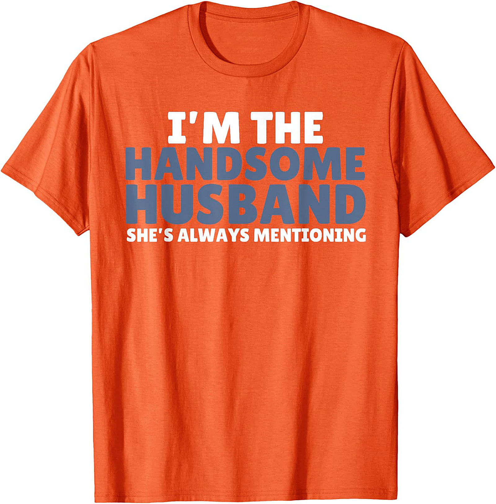 Handsome Husband Shirt - Funny Husband Graphic Tee | Gift Idea