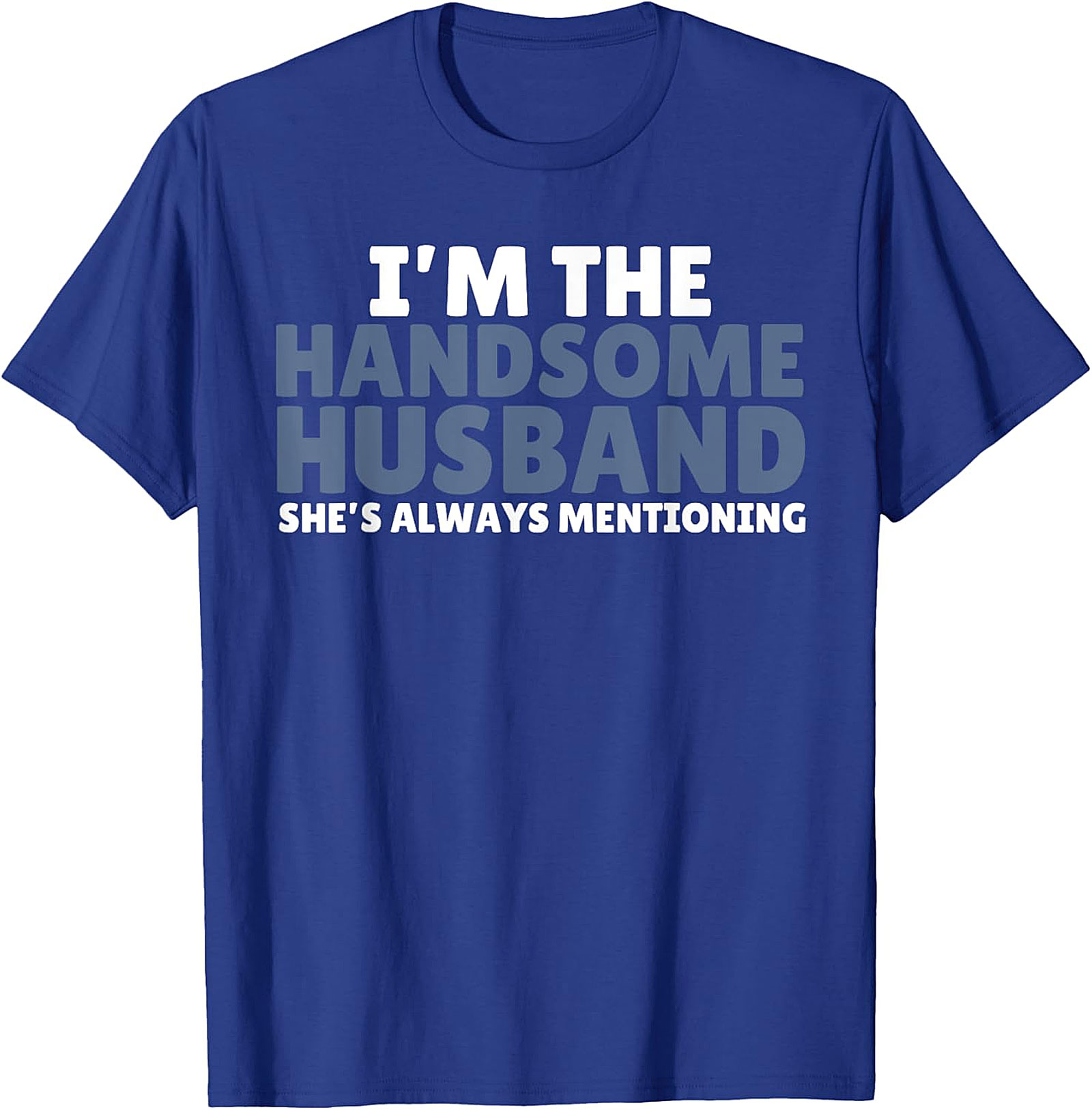 Handsome Husband Shirt - Funny Husband Graphic Tee | Gift Idea